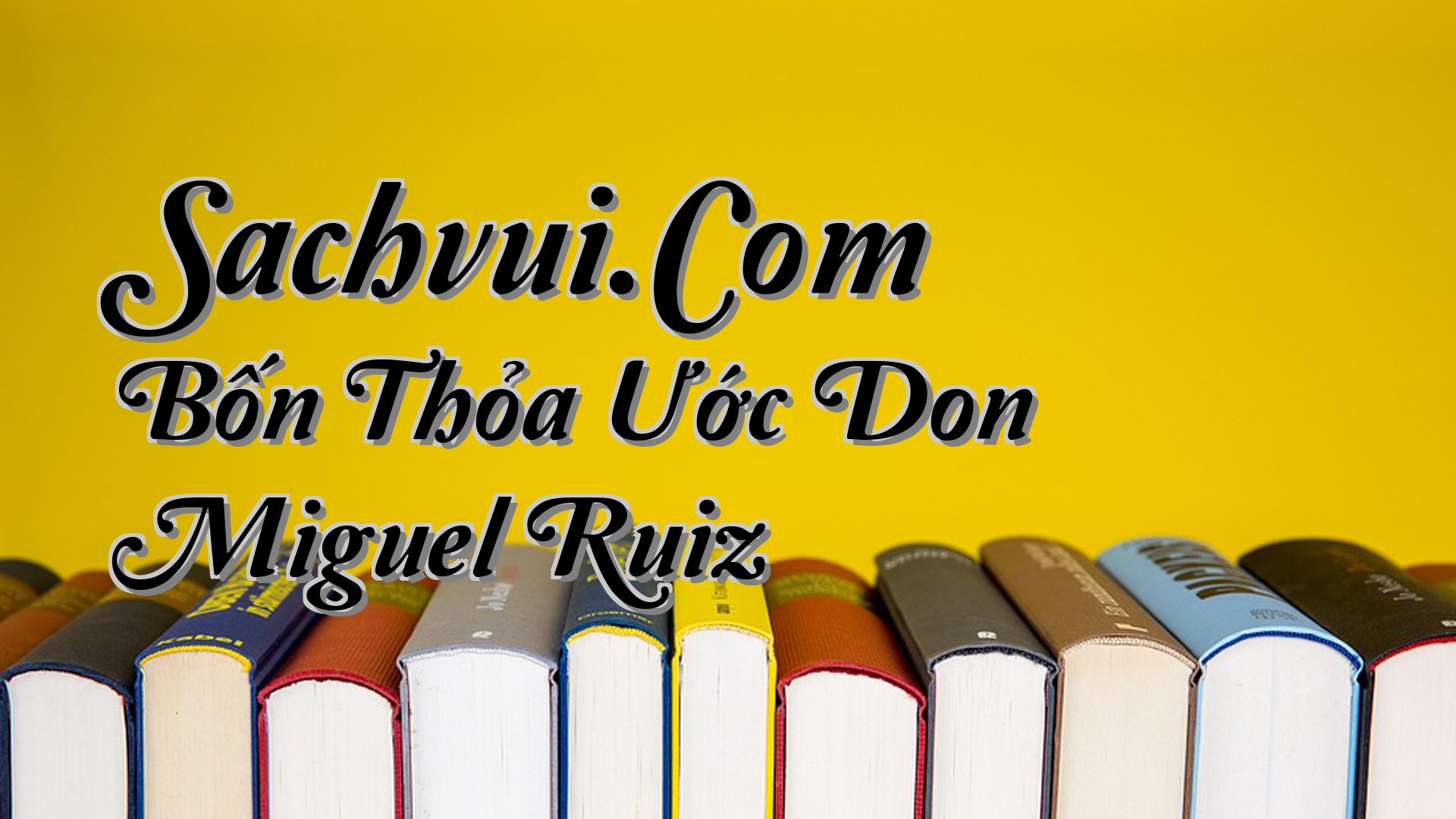 cover-Sachvui.Com Bốn Thỏa Ước Don Miguel Ruiz