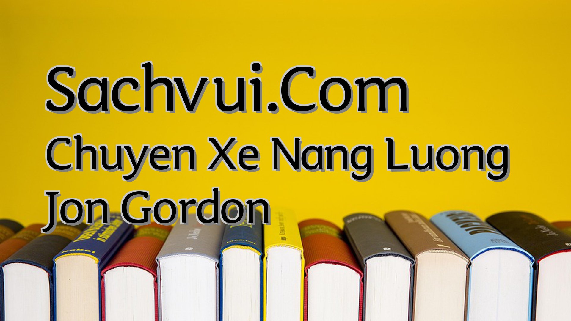 cover-Sachvui.Com Chuyen Xe Nang Luong Jon Gordon