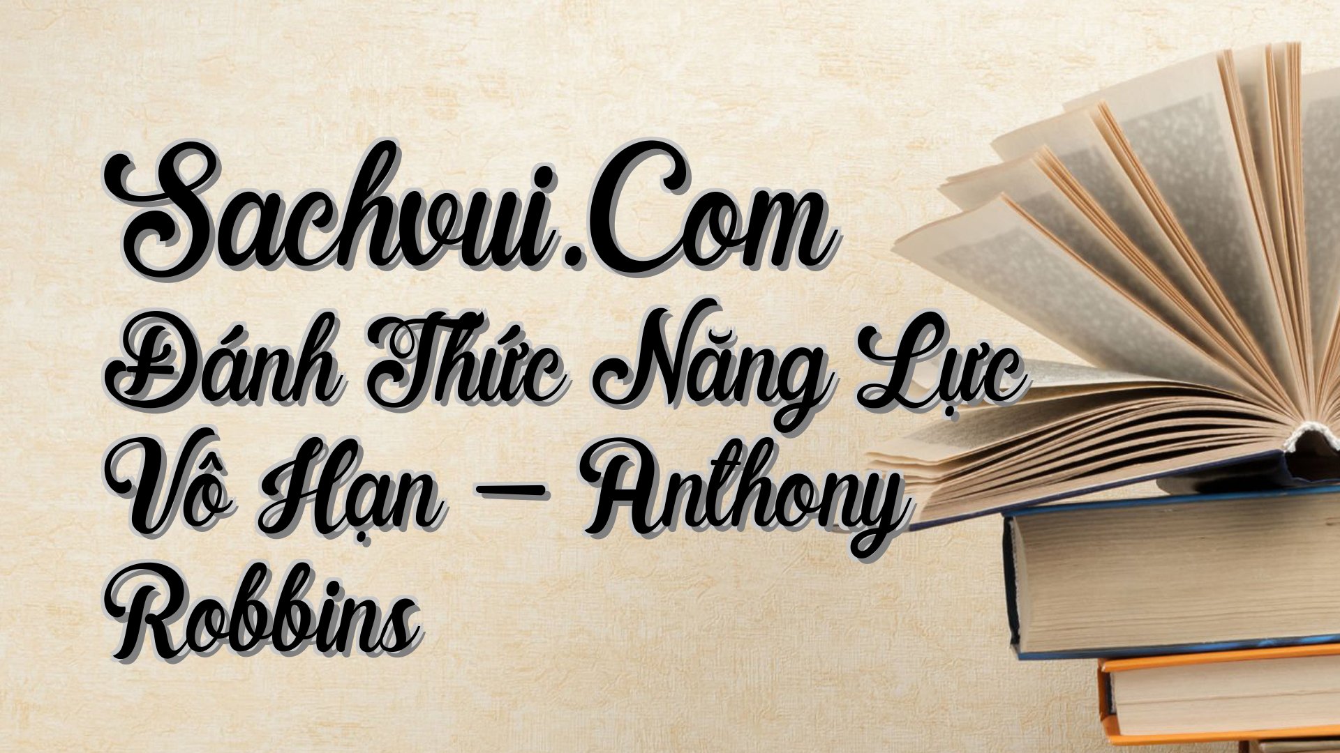 cover-Sachvui.Com Đánh Thức Năng Lực Vô Hạn - Anthony Robbins