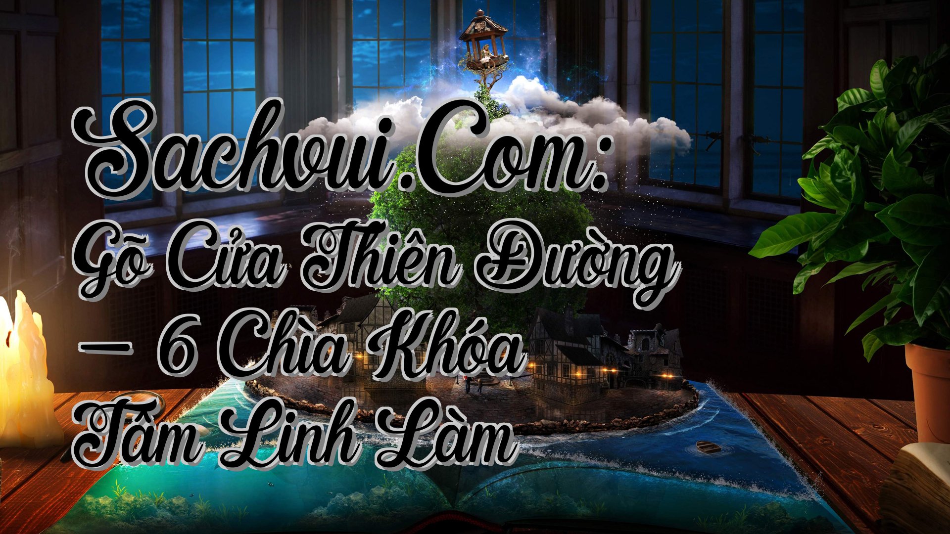 cover-Sachvui.Com: Gõ Cửa Thiên Đường - 6 Chìa Khóa Tâm Linh Làm