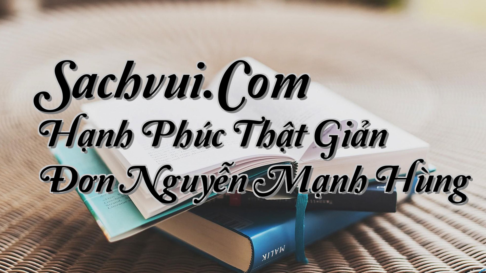 cover-Sachvui.Com Hạnh Phúc Thật Giản Đơn Nguyễn Mạnh Hùng