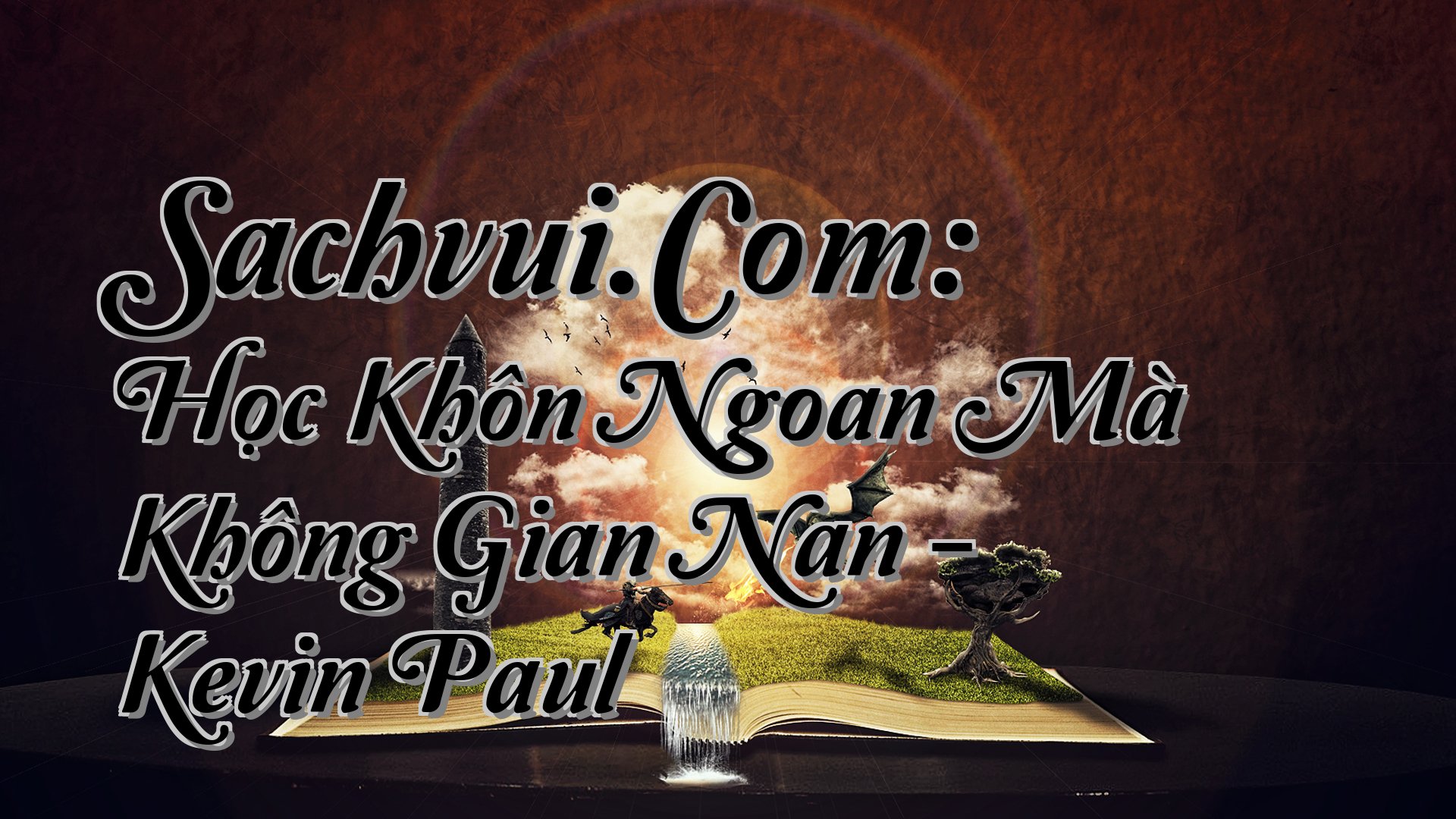 cover-Sachvui.Com: Học Khôn Ngoan Mà Không Gian Nan - Kevin Paul