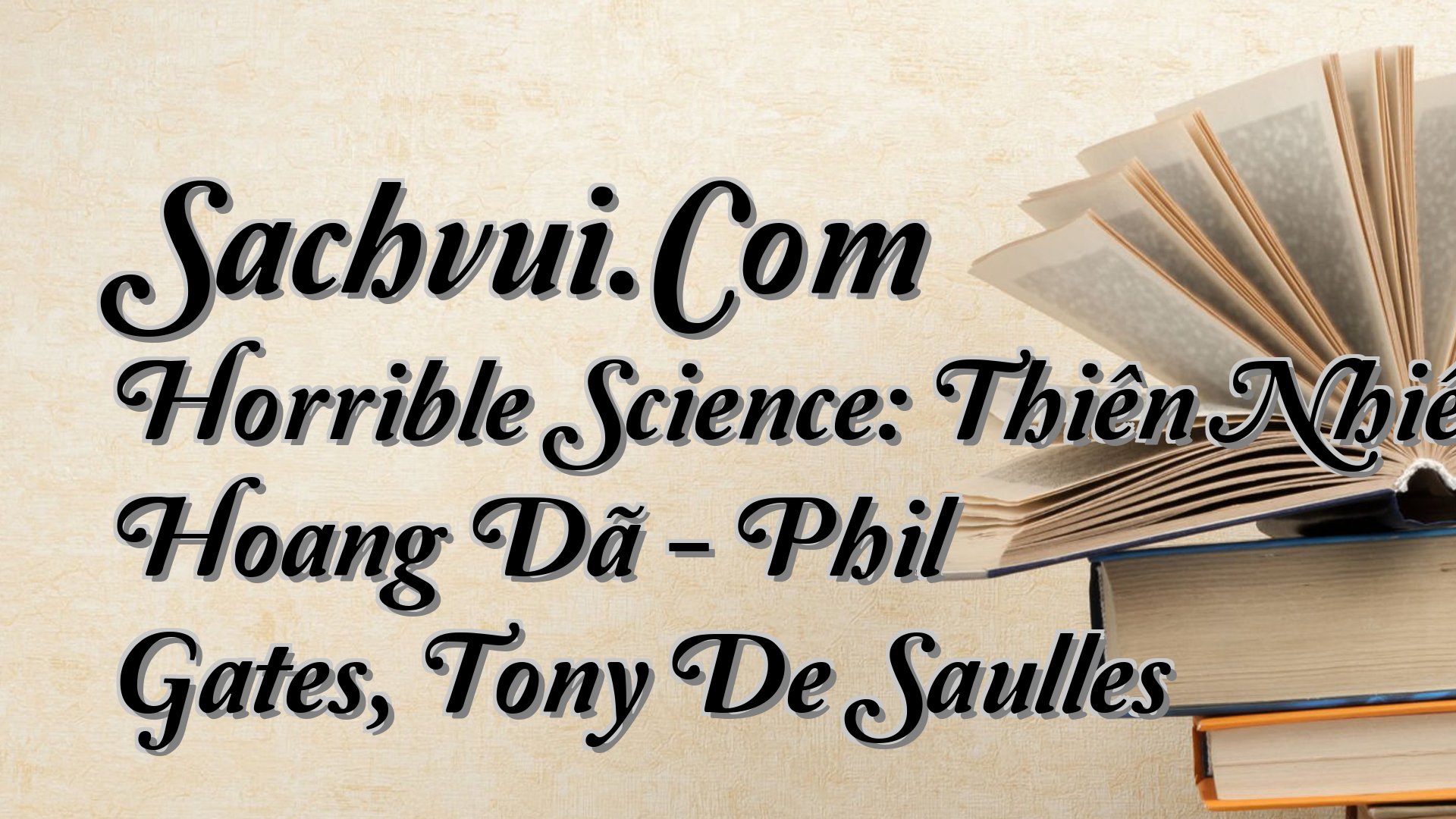 cover-Sachvui.Com Horrible Science: Thiên Nhiên Hoang Dã - Phil Gates, Tony De Saulles