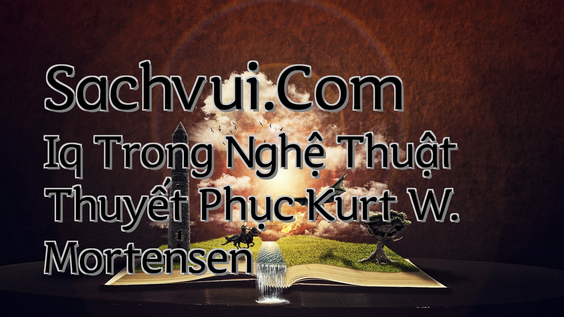cover-Sachvui.Com Iq Trong Nghệ Thuật Thuyết Phục Kurt W. Mortensen