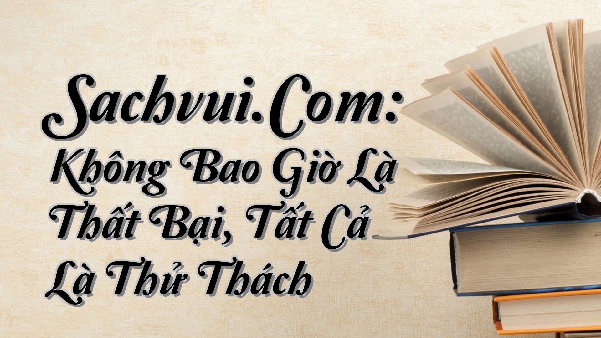cover-Sachvui.Com: Không Bao Giờ Là Thất Bại, Tất Cả Là Thử Thách
