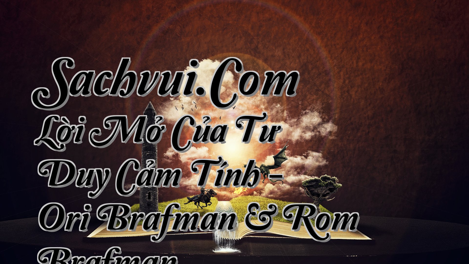 cover-Sachvui.Com Lời Mở Của Tư Duy Cảm Tính - Ori Brafman & Rom Brafman