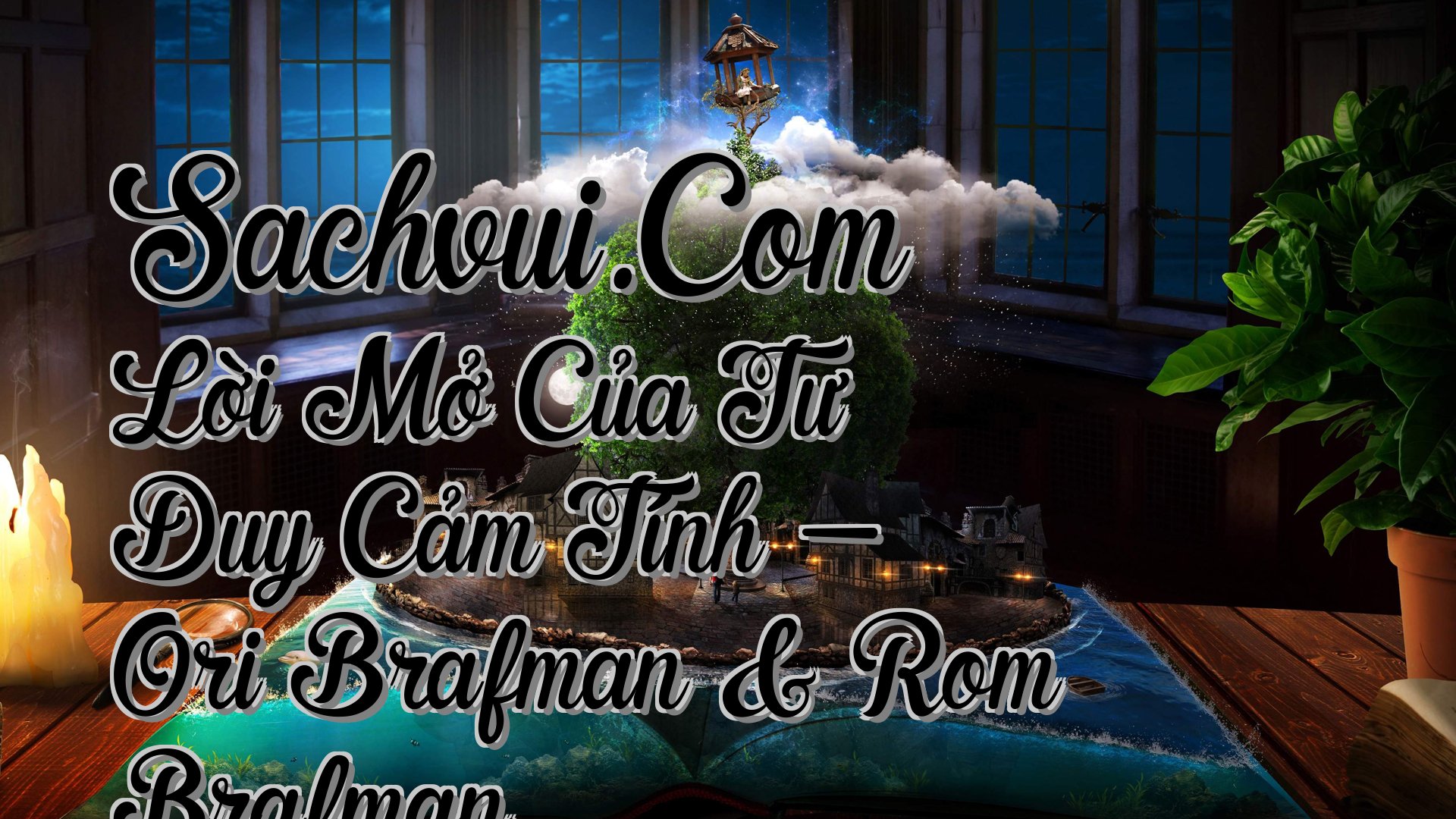 cover-Sachvui.Com Lời Mở Của Tư Duy Cảm Tính - Ori Brafman & Rom Brafman