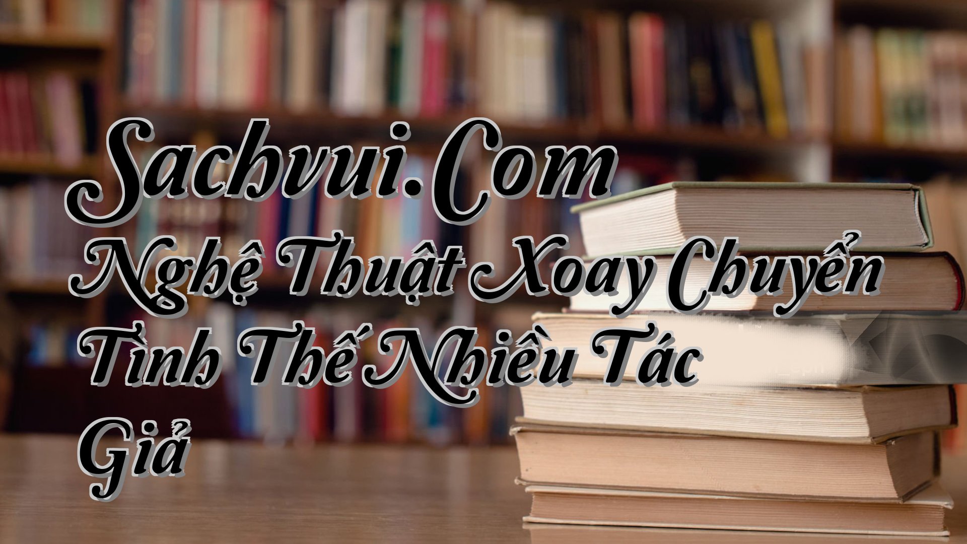 cover-Sachvui.Com Nghệ Thuật Xoay Chuyển Tình Thế Nhiều Tác Giả
