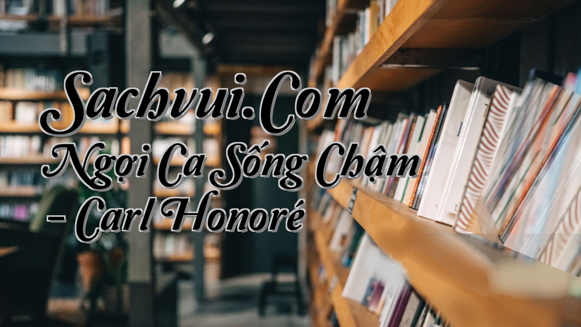 cover-Sachvui.Com Ngợi Ca Sống Chậm - Carl Honoré