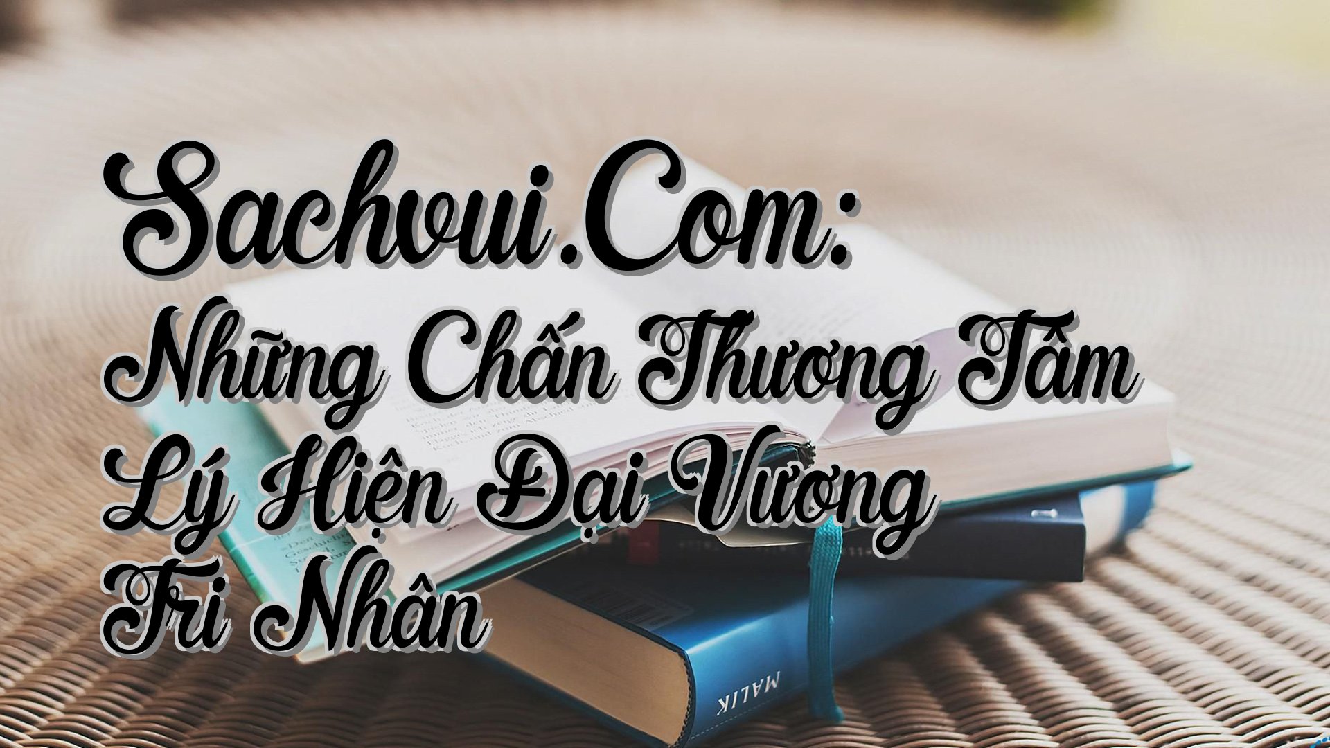 cover-Sachvui.Com: Những Chấn Thương Tâm Lý Hiện Đại Vương Tri Nhân