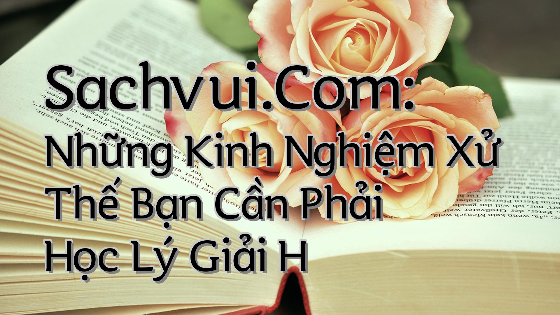 cover-Sachvui.Com: Những Kinh Nghiệm Xử Thế Bạn Cần Phải Học Lý Giải H