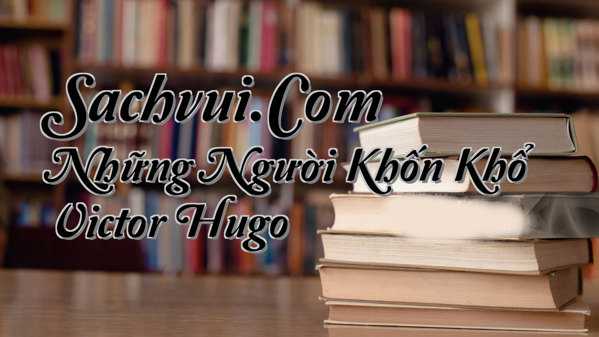 cover-Sachvui.Com Những Người Khốn Khổ Victor Hugo