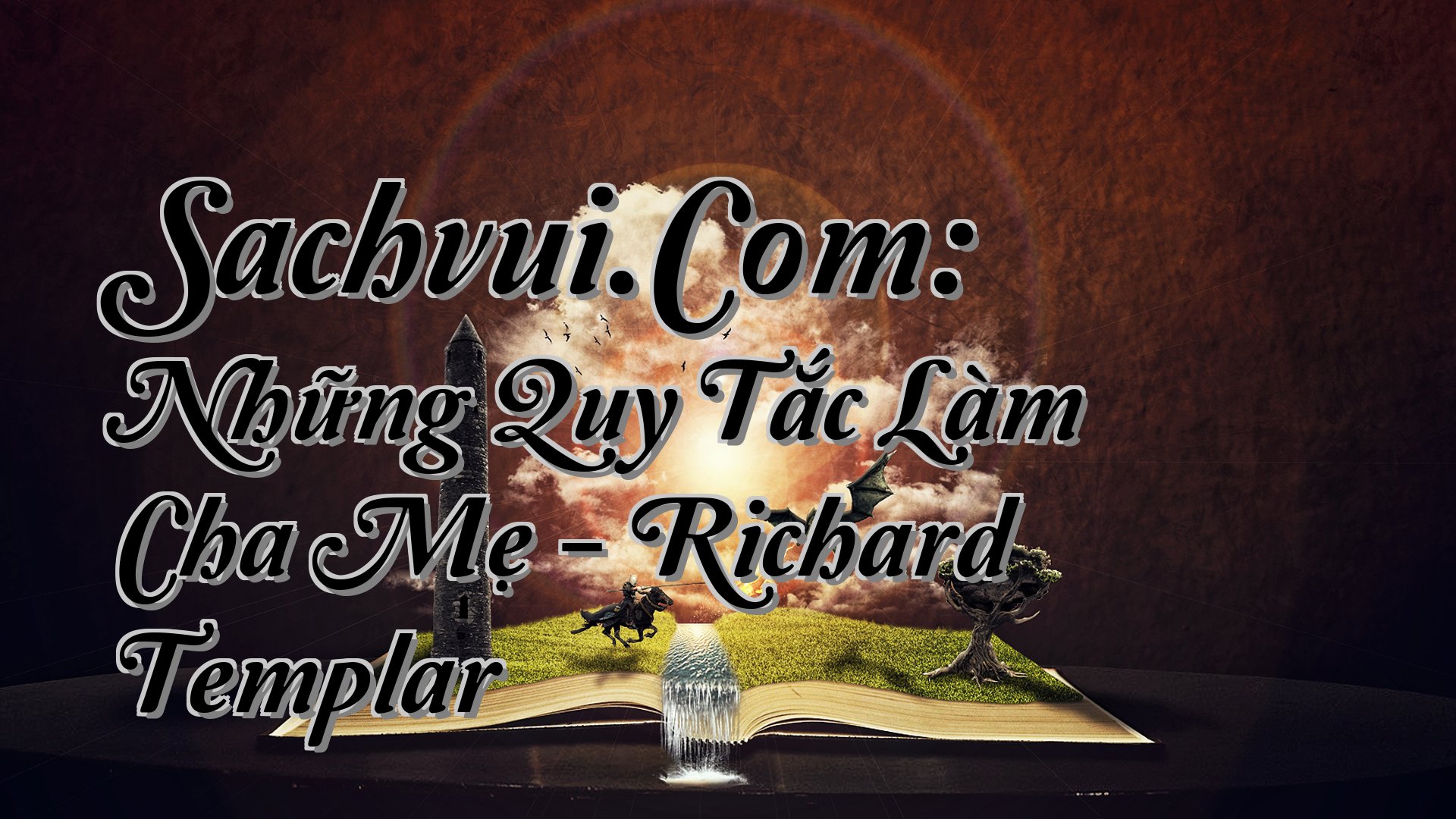 cover-Sachvui.Com: Những Quy Tắc Làm Cha Mẹ - Richard Templar