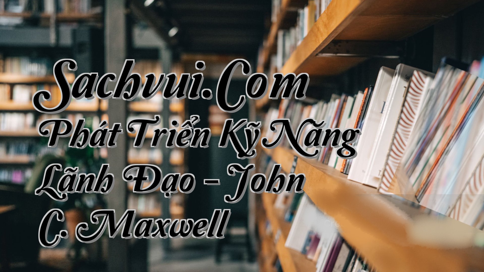 cover-Sachvui.Com Phát Triển Kỹ Năng Lãnh Đạo - John C. Maxwell