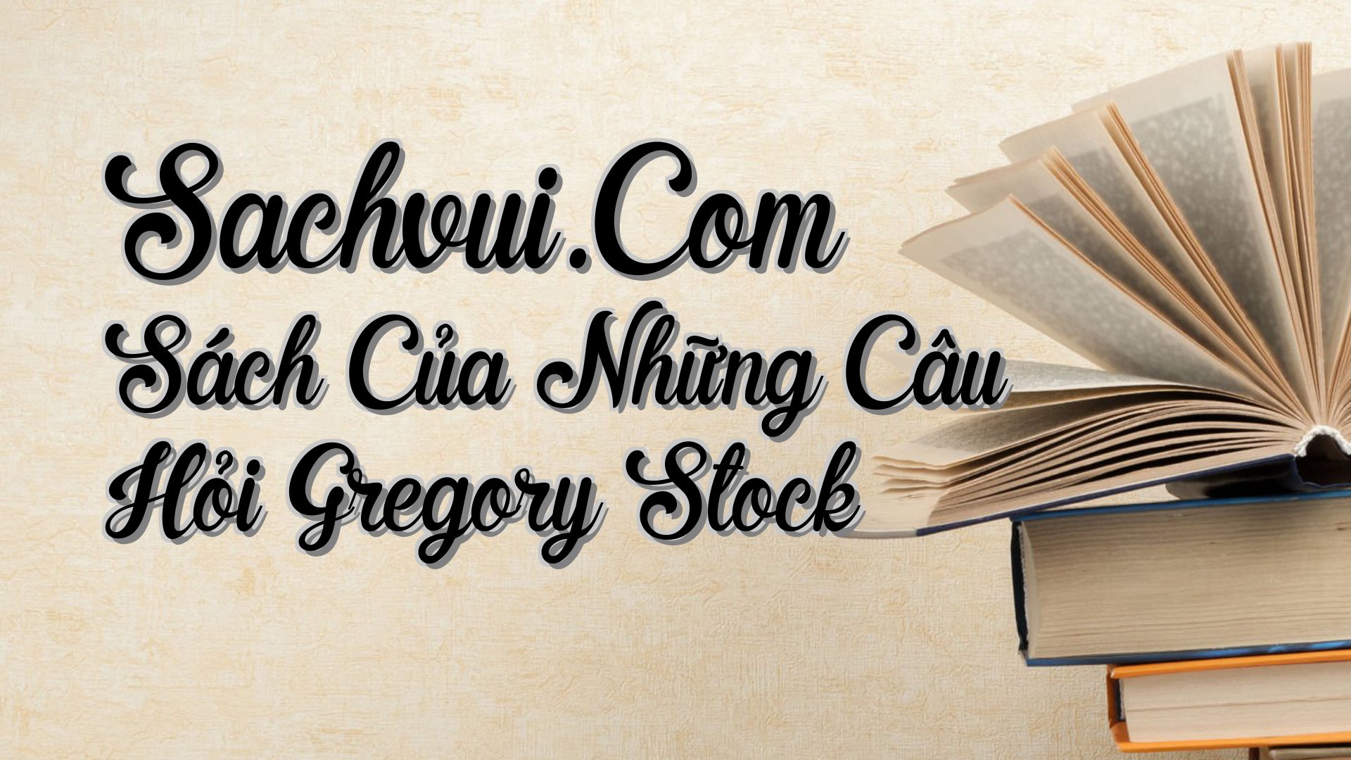 cover-Sachvui.Com Sách Của Những Câu Hỏi Gregory Stock