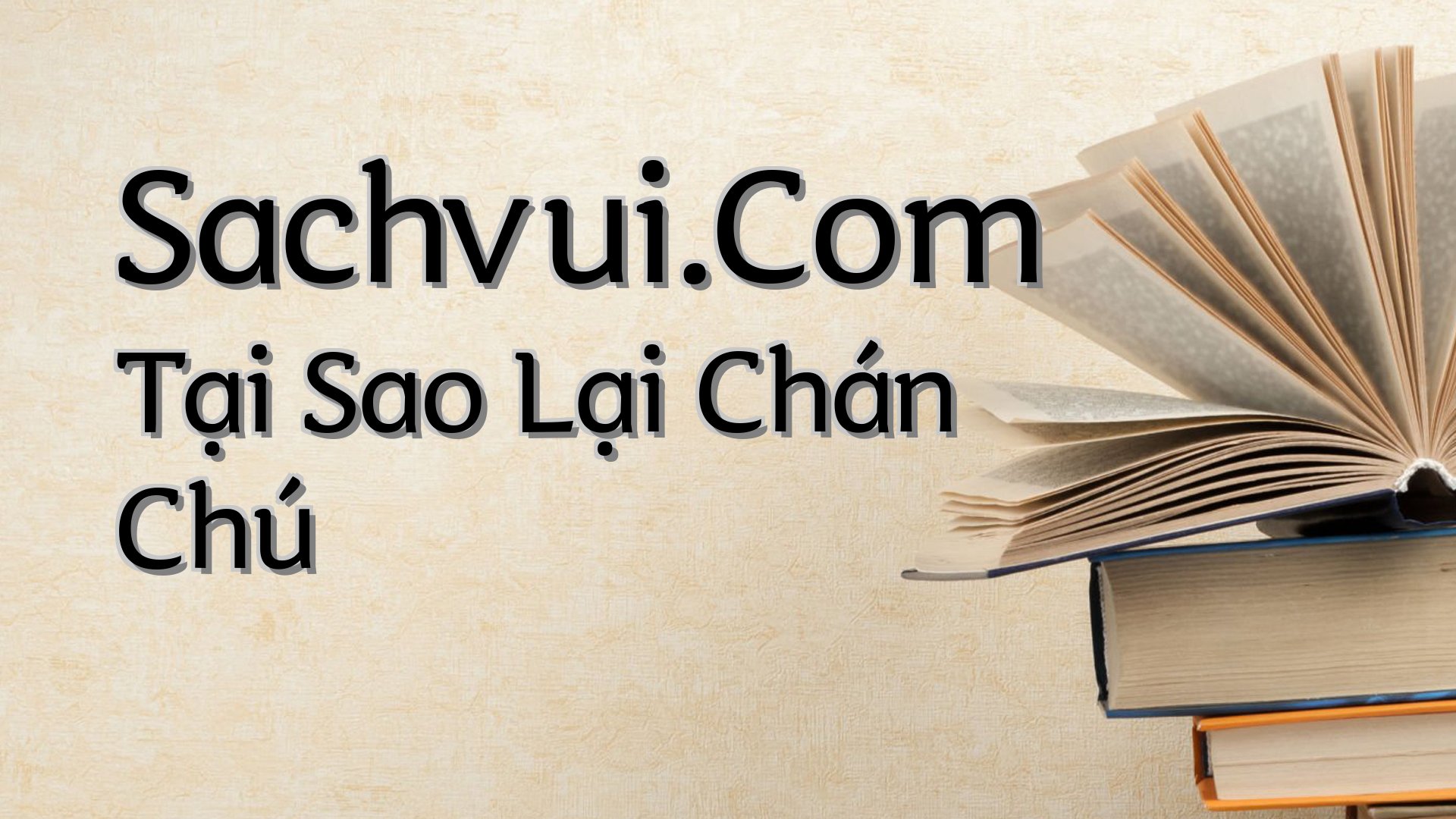 cover-Sachvui.Com Tại Sao Lại Chán Chú