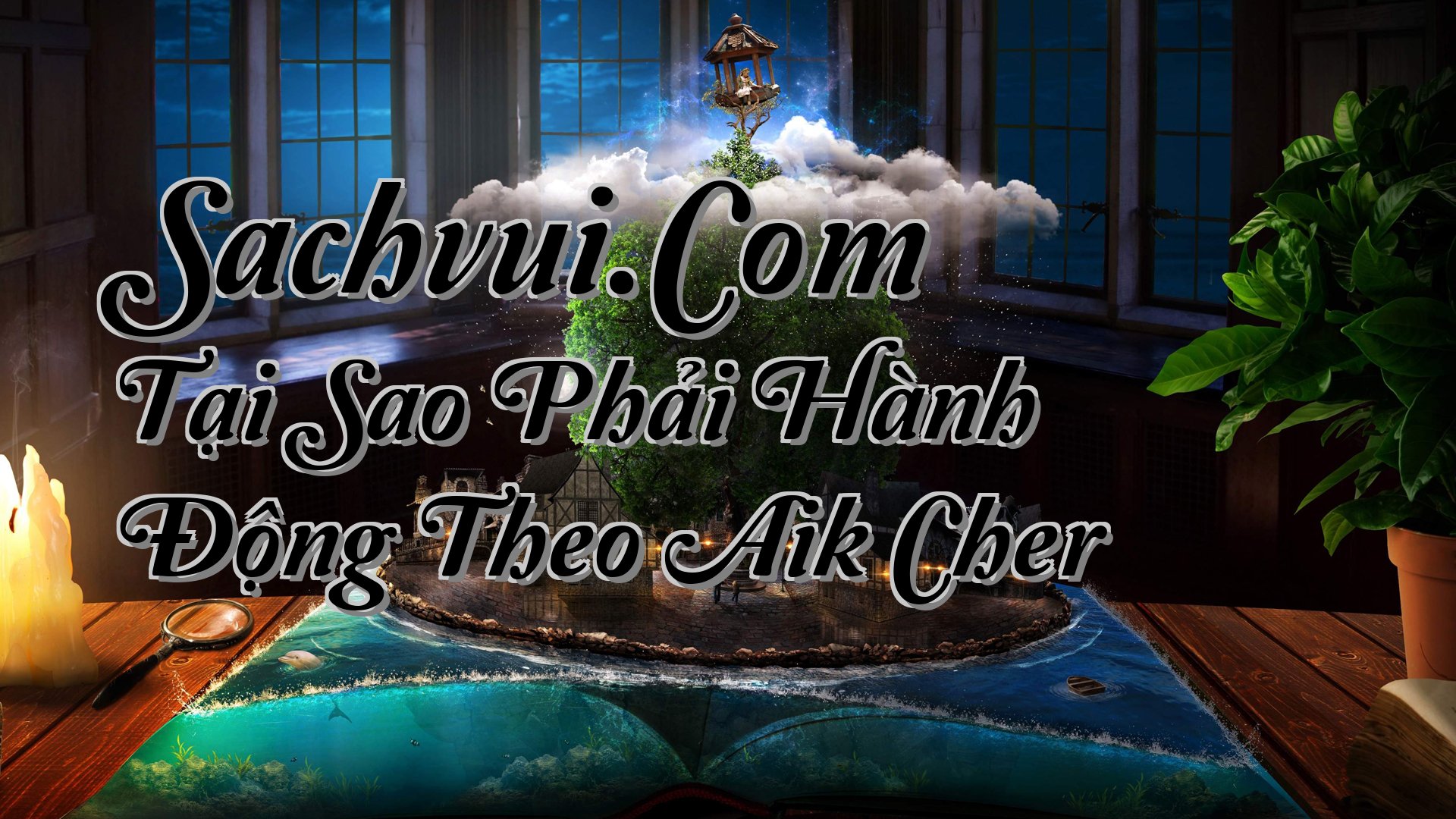 cover-Sachvui.Com Tại Sao Phải Hành Động Theo Aik Cher