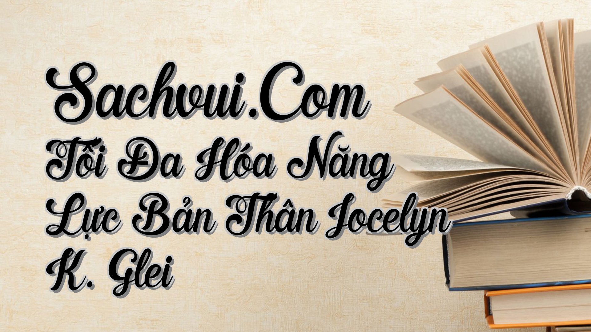 cover-Sachvui.Com Tối Đa Hóa Năng Lực Bản Thân Jocelyn K. Glei