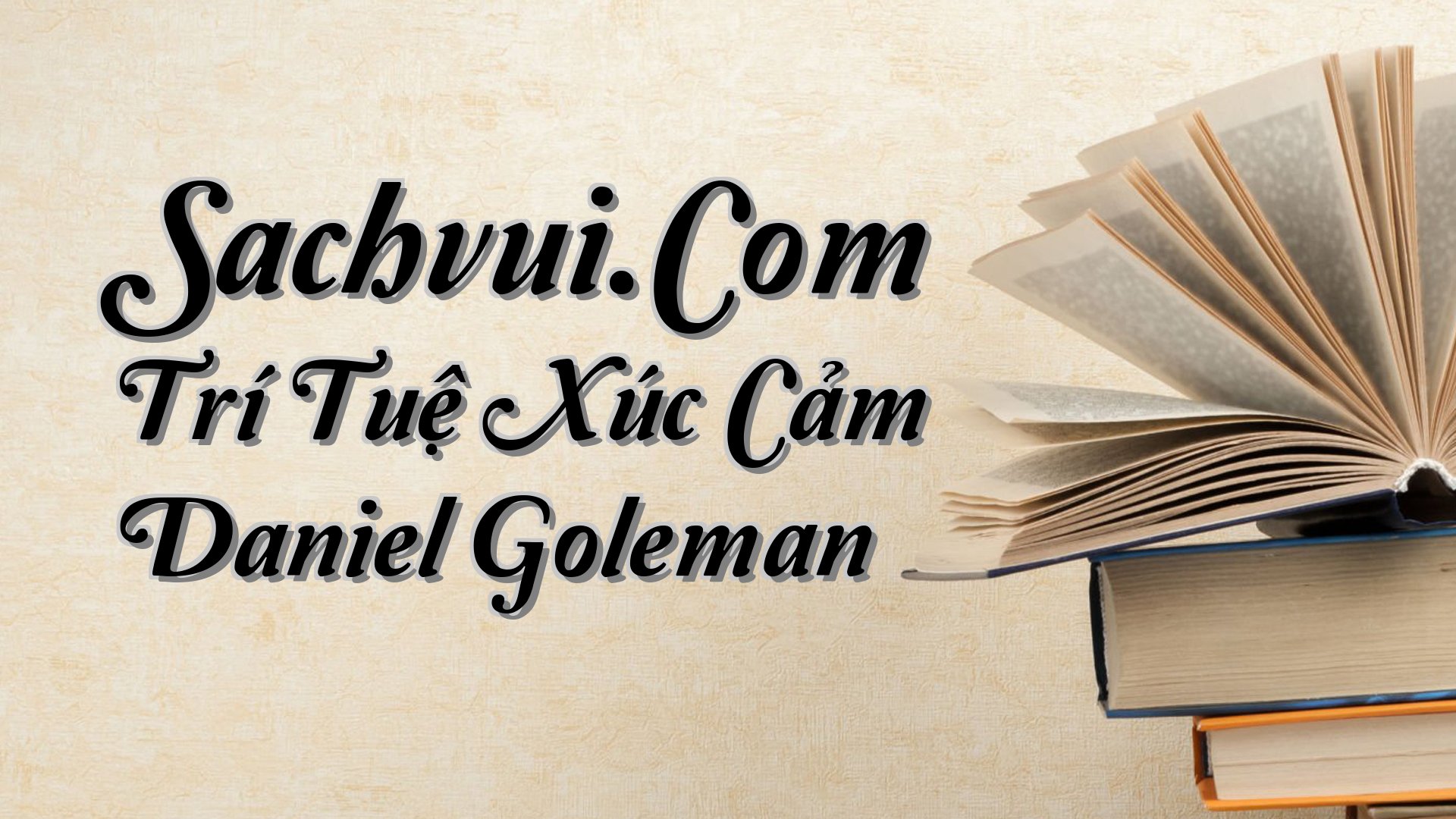 cover-Sachvui.Com Trí Tuệ Xúc Cảm Daniel Goleman