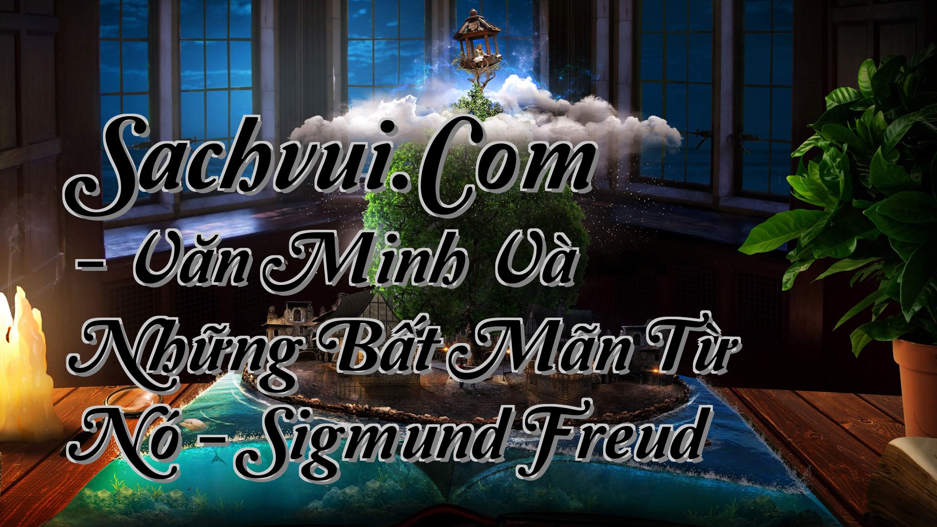 cover-Sachvui.Com - Văn Minh Và Những Bất Mãn Từ Nó - Sigmund Freud