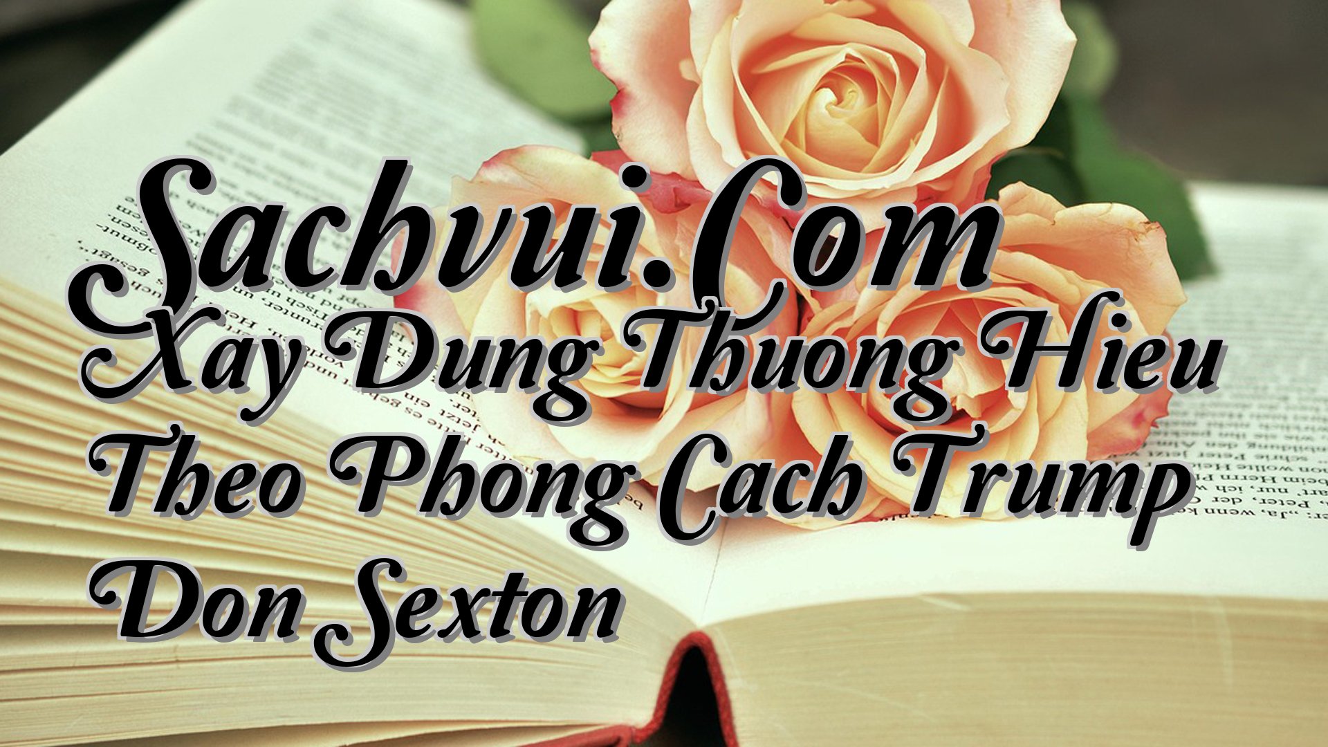 cover-Sachvui.Com Xay Dung Thuong Hieu Theo Phong Cach Trump Don Sexton