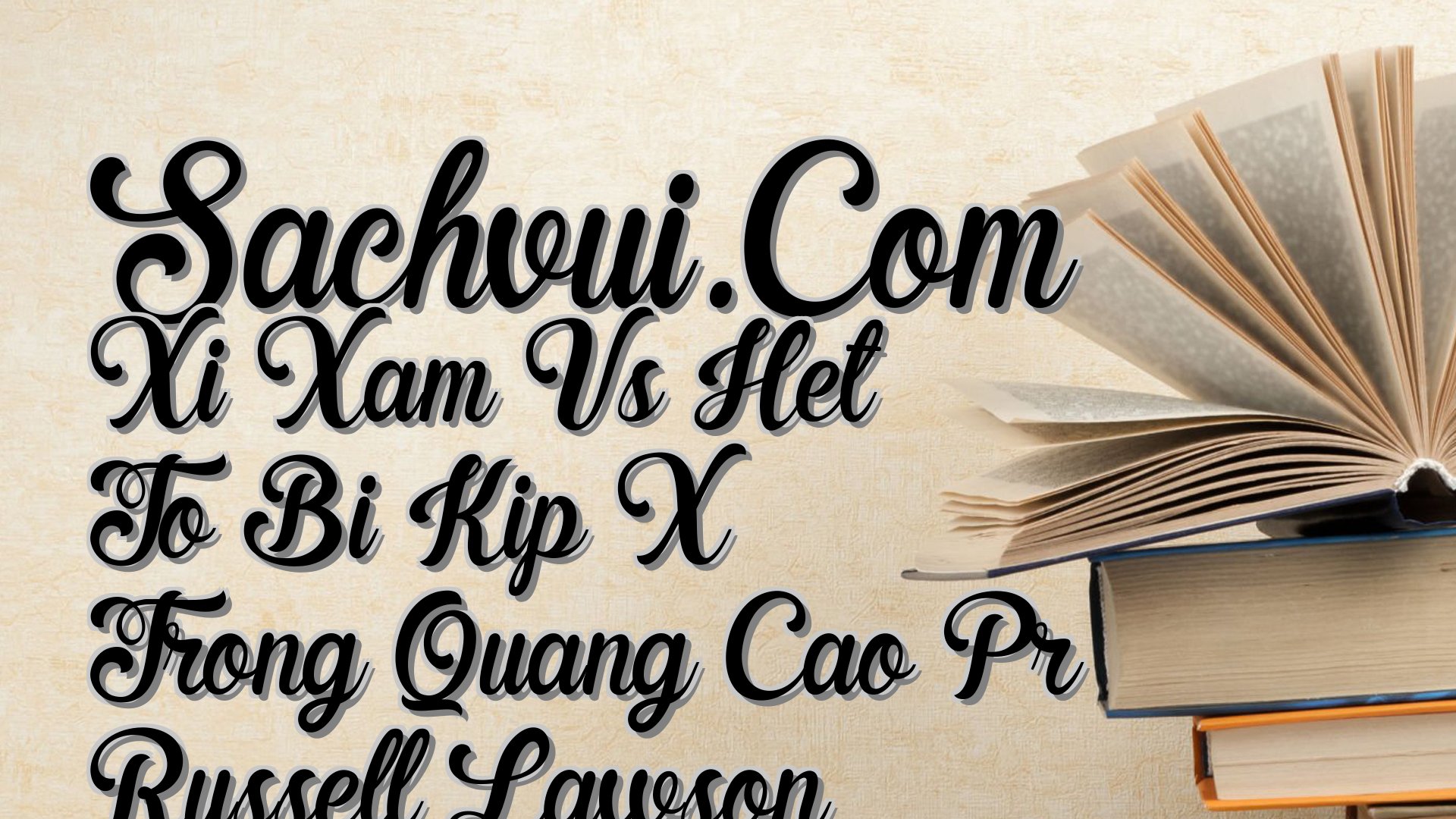 cover-Sachvui.Com Xi Xam Vs Het To Bi Kip X Trong Quang Cao Pr Russell Lawson