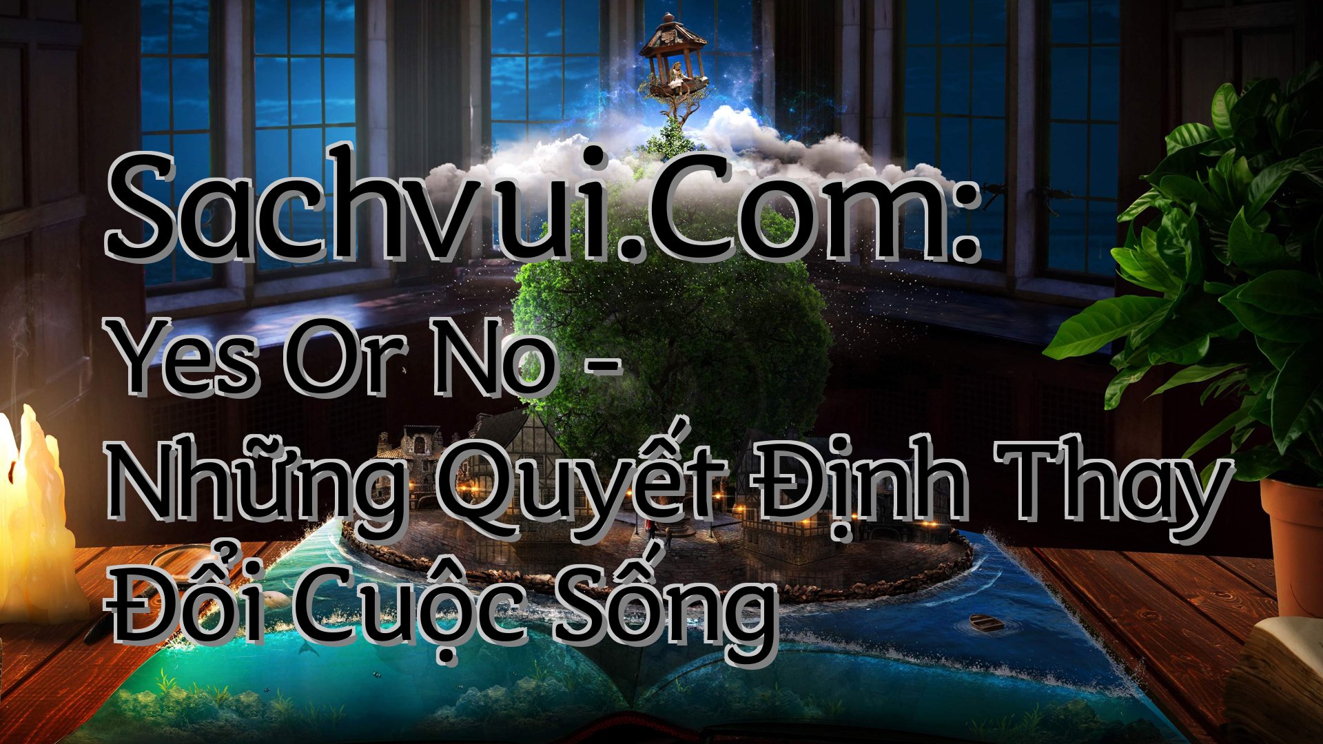 cover-Sachvui.Com: Yes Or No - Những Quyết Định Thay Đổi Cuộc Sống