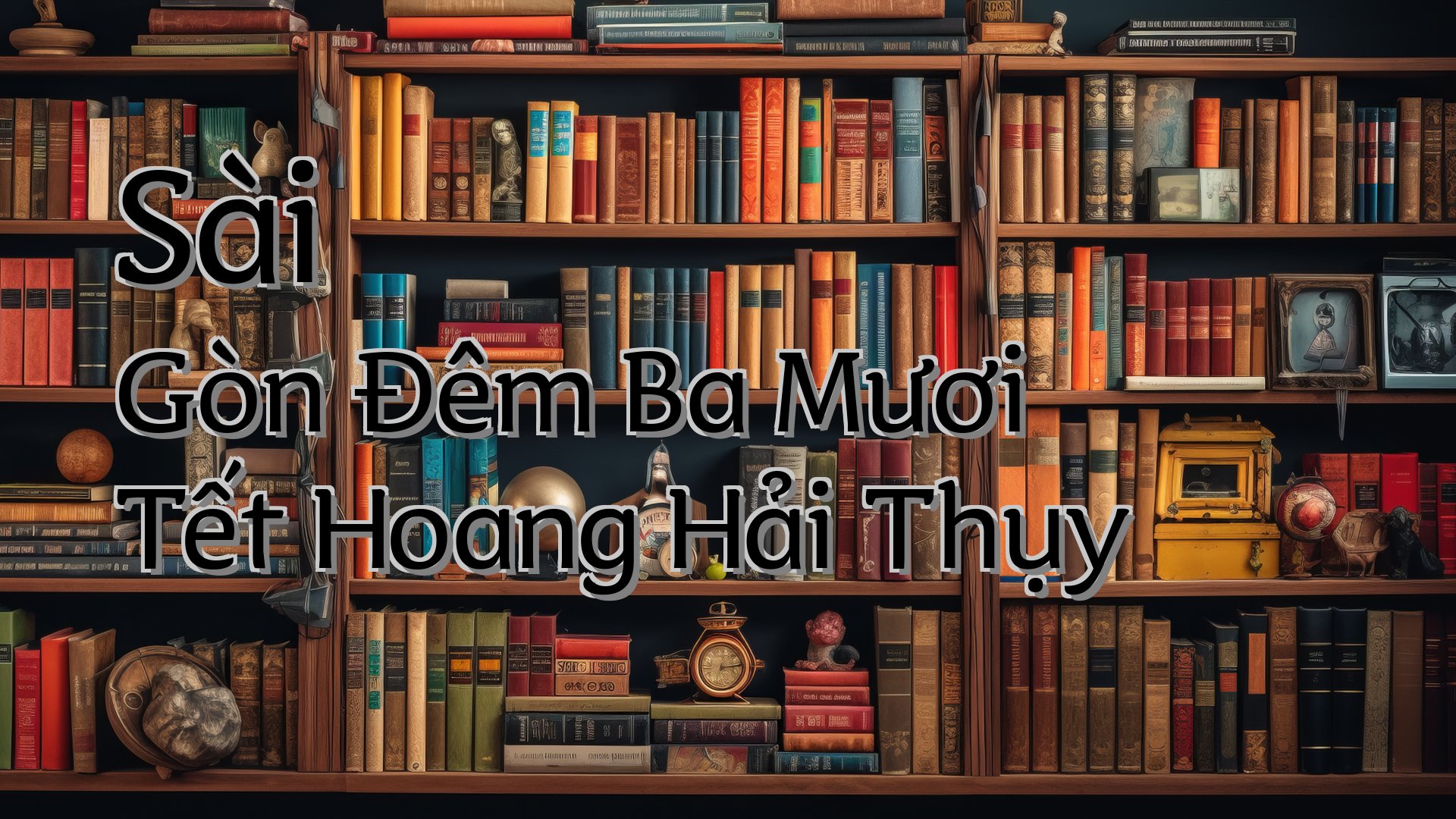 cover-Sài Gòn Đêm Ba Mươi Tết Hoang Hải Thụy