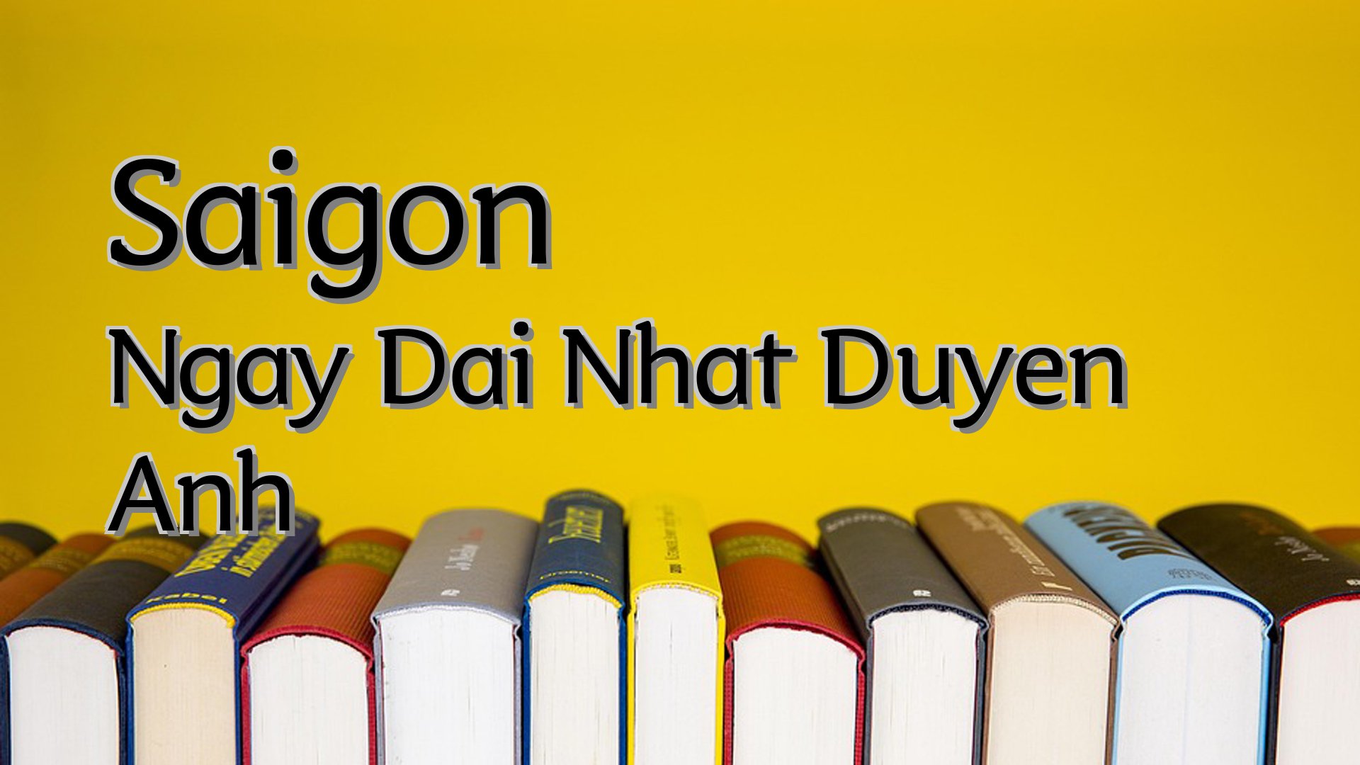 Cover image for Saigon Ngay Dai Nhat Duyen Anh