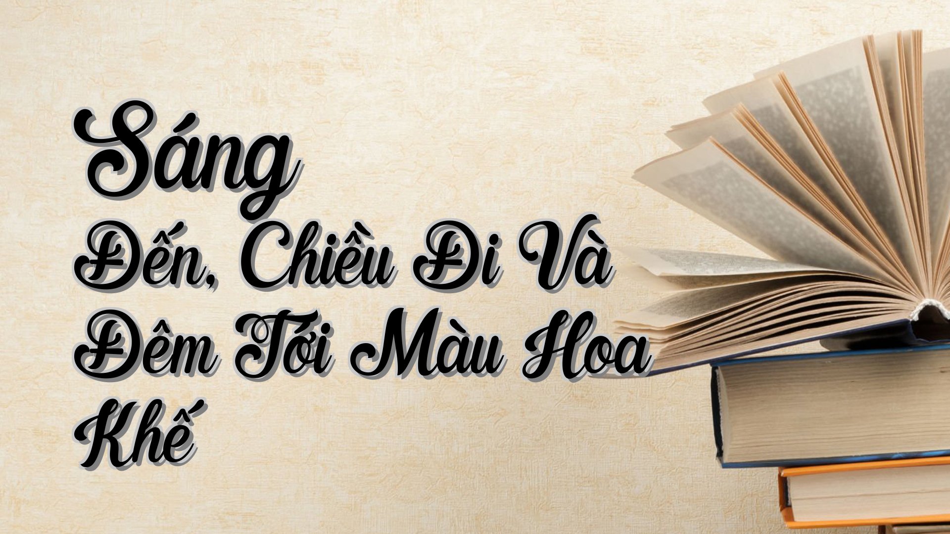 cover-Sáng Đến, Chiều Đi Và Đêm Tới Màu Hoa Khế