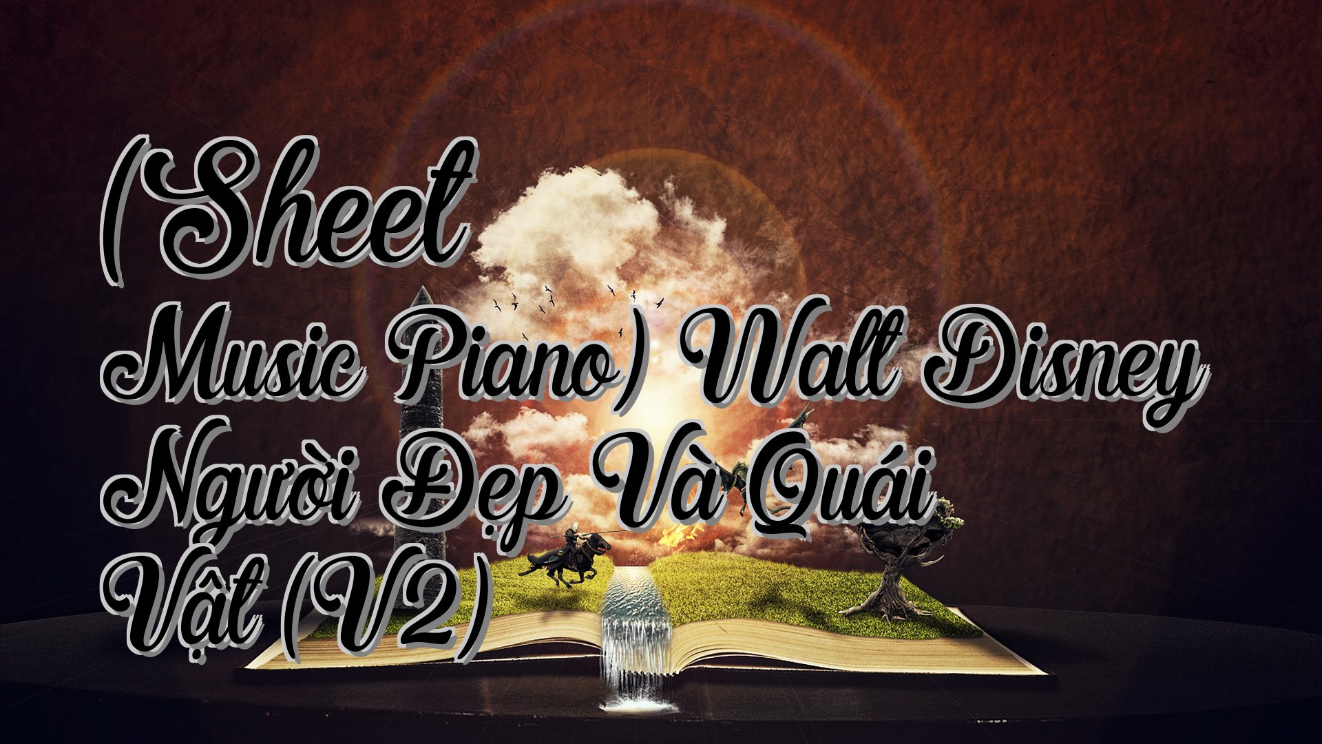 cover-(Sheet Music Piano) Walt Disney Người Đẹp Và Quái Vật (V2)