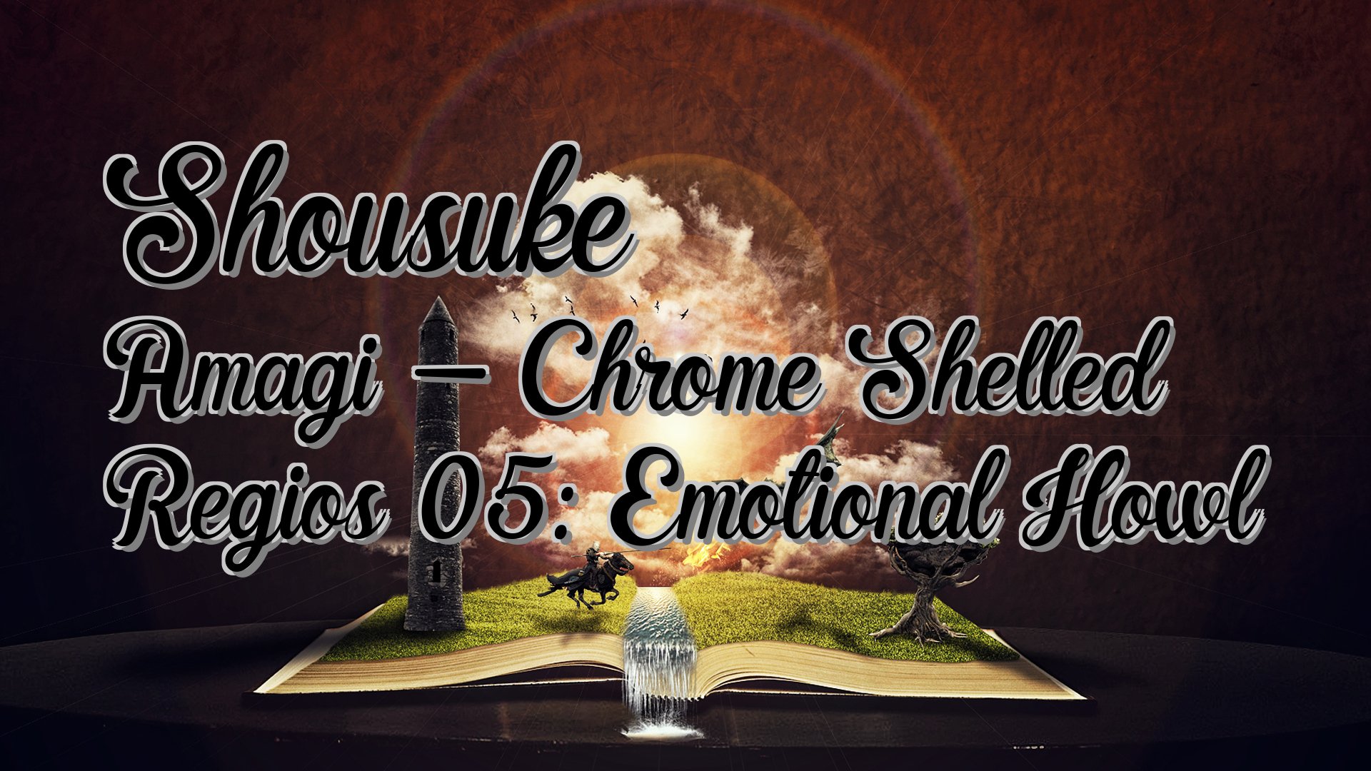 cover-Shousuke Amagi - Chrome Shelled Regios 05: Emotional Howl