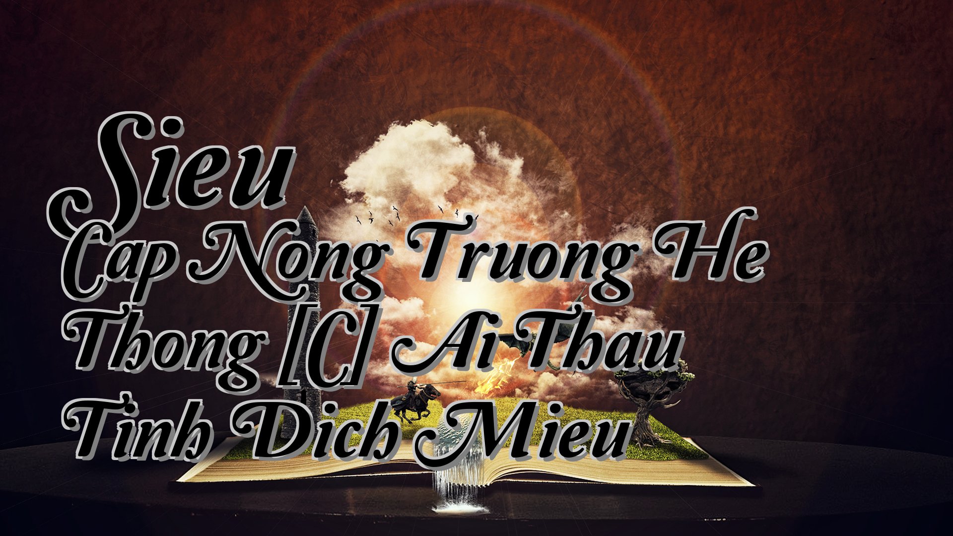 cover-Sieu Cap Nong Truong He Thong [C] Ai Thau Tinh Dich Mieu