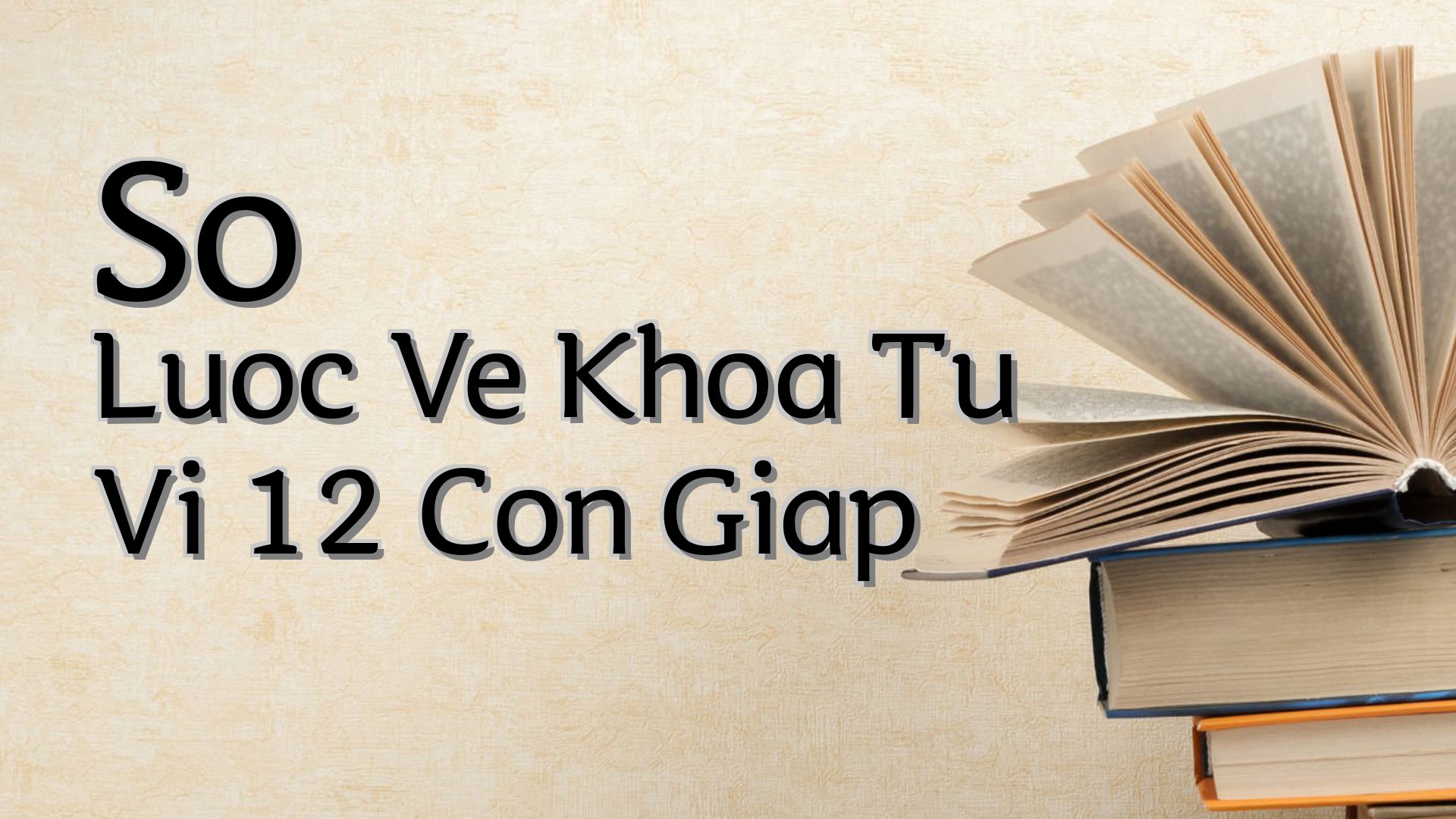 cover-So Luoc Ve Khoa Tu Vi 12 Con Giap
