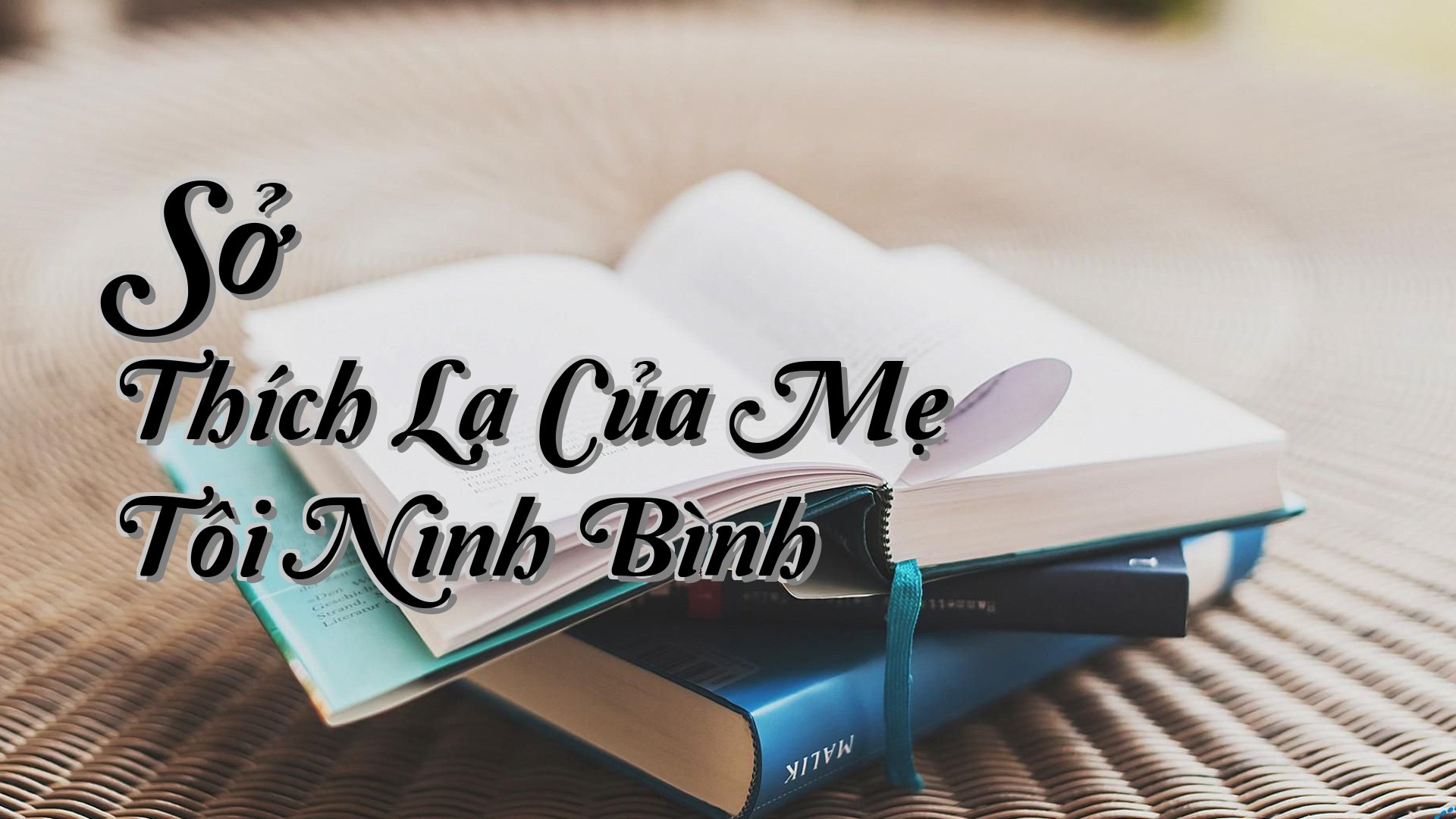 cover-Sở Thích Lạ Của Mẹ Tôi Ninh Bình