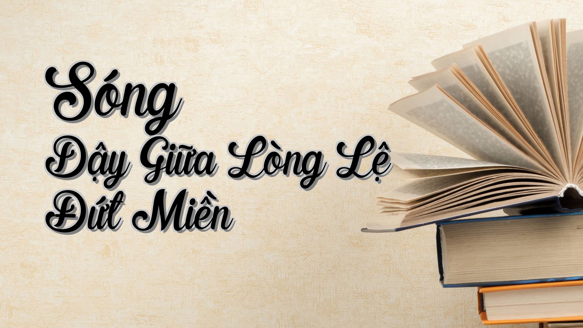 cover-Sóng Dậy Giữa Lòng Lệ Đứt Miền