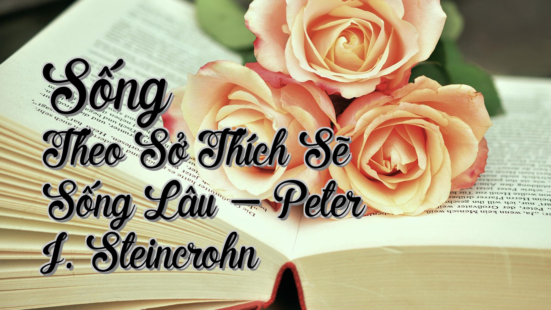 cover-Sống Theo Sở Thích Sẽ Sống Lâu - Peter J. Steincrohn
