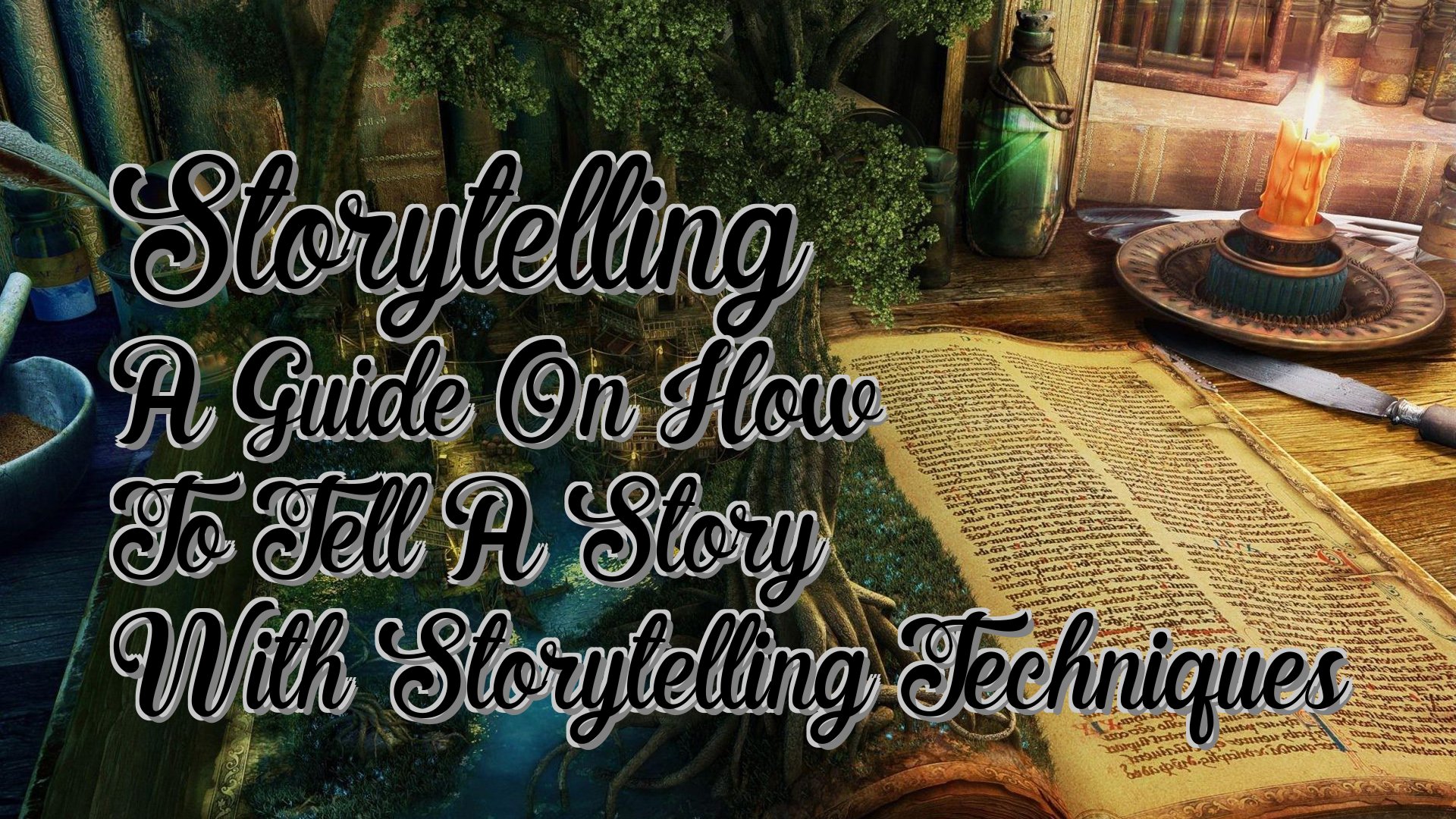 Cover image for Storytelling A Guide On How To Tell A Story With Storytelling Techniques