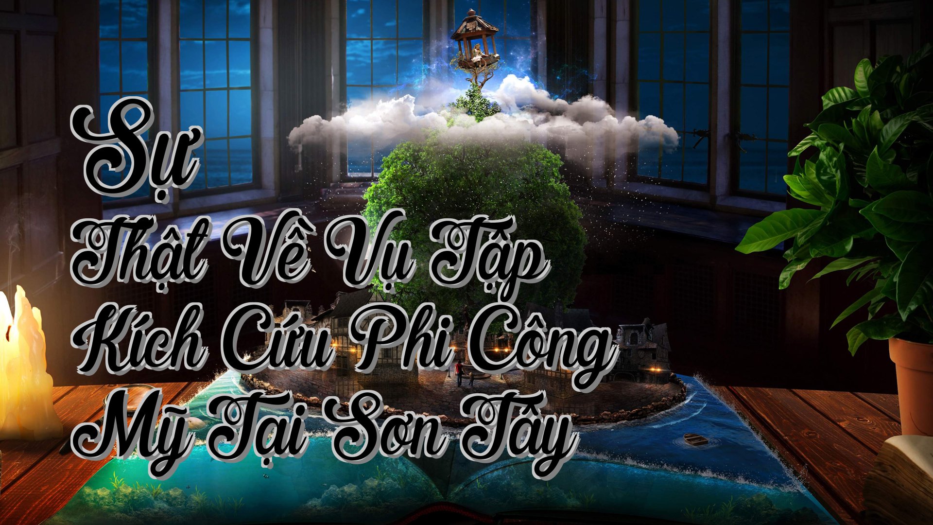 cover-Sự Thật Về Vụ Tập Kích Cứu Phi Công Mỹ Tại Sơn Tây