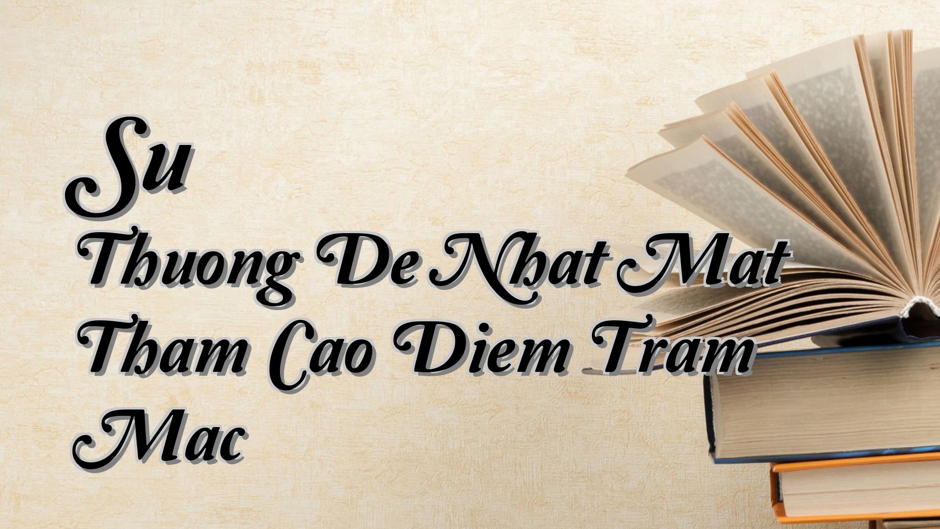 Cover image for Su Thuong De Nhat Mat Tham Cao Diem Tram Mac