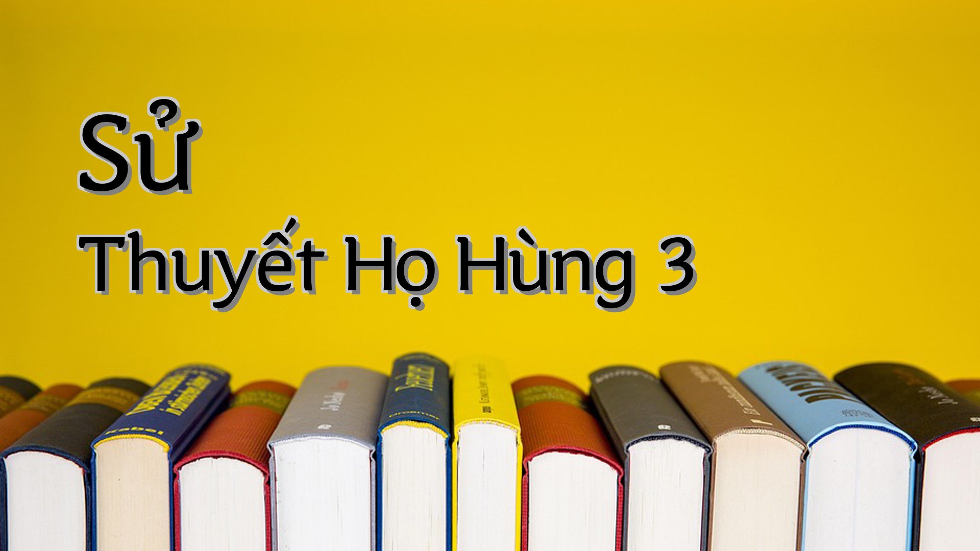 cover-Sử Thuyết Họ Hùng 3