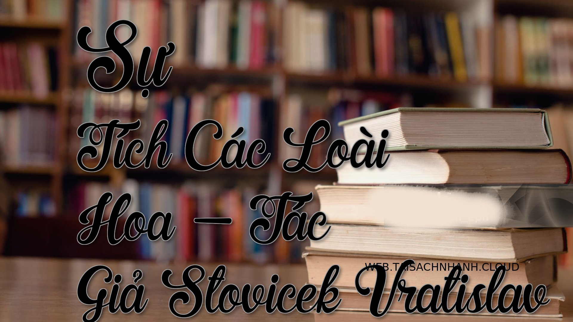 Cover Su Tich Cac Loai Hoa.jpg