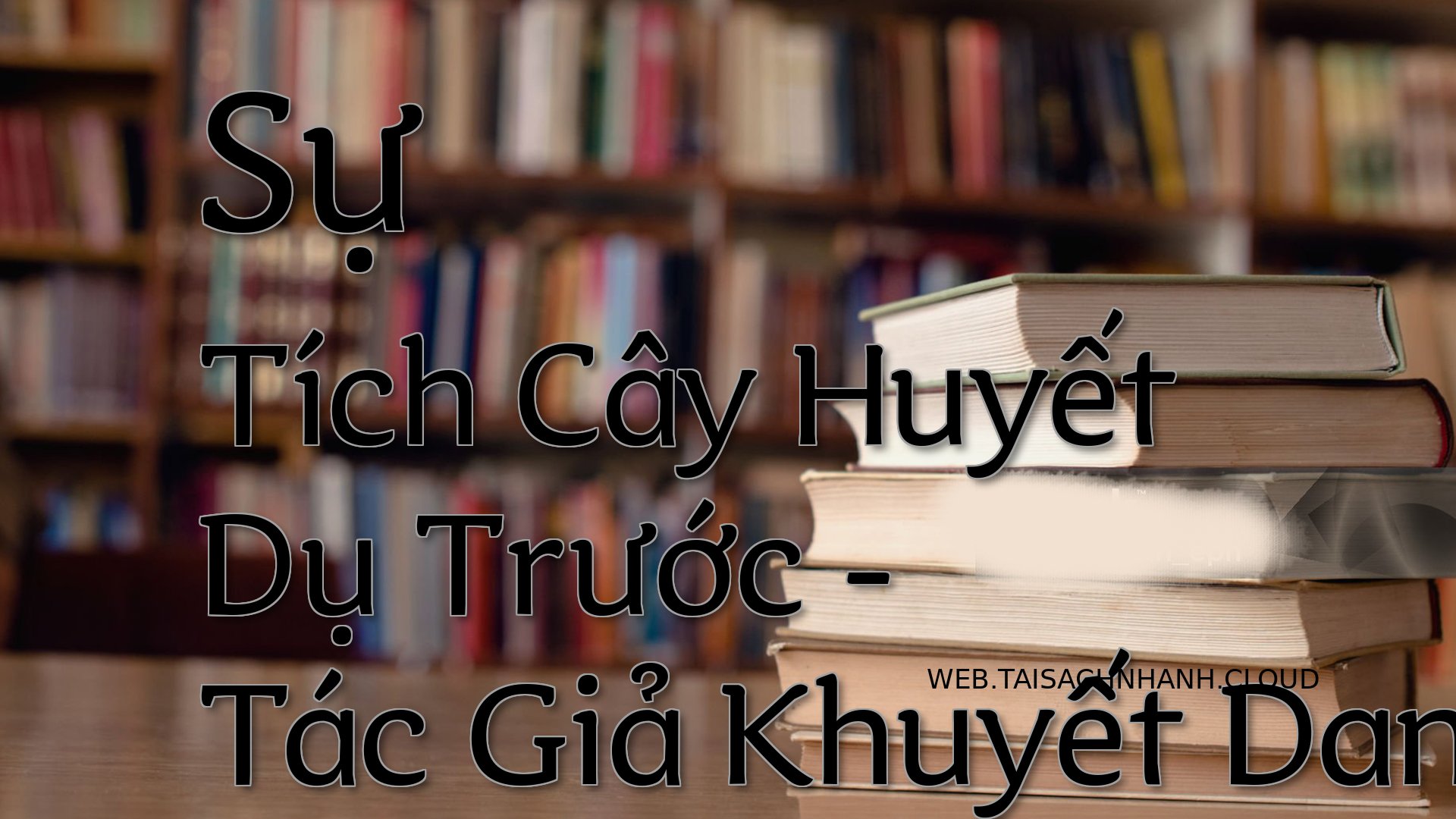 Cover Su Tich Cay Huyet Du.jpg