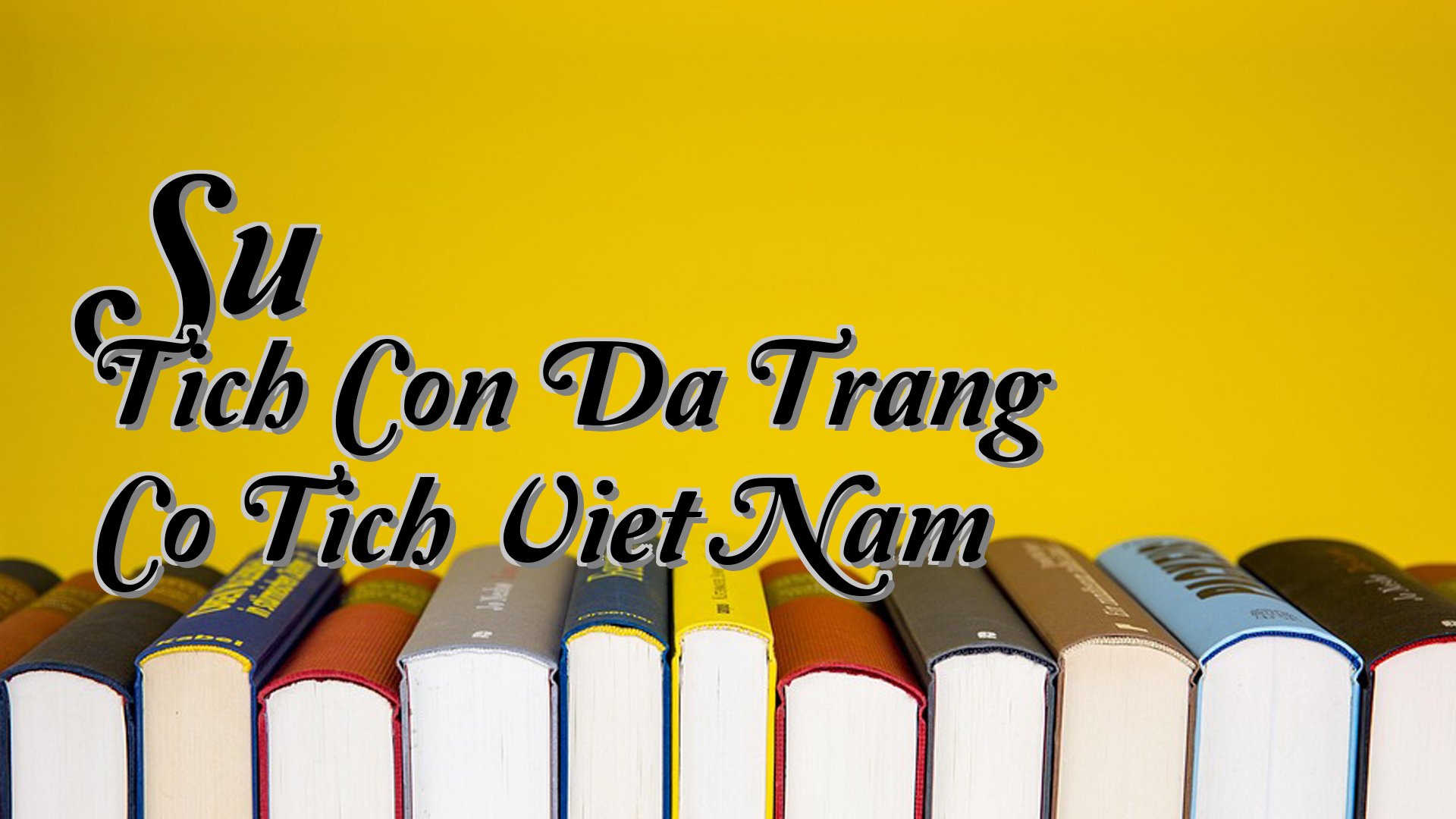 cover-Su Tich Con Da Trang Co Tich Viet Nam