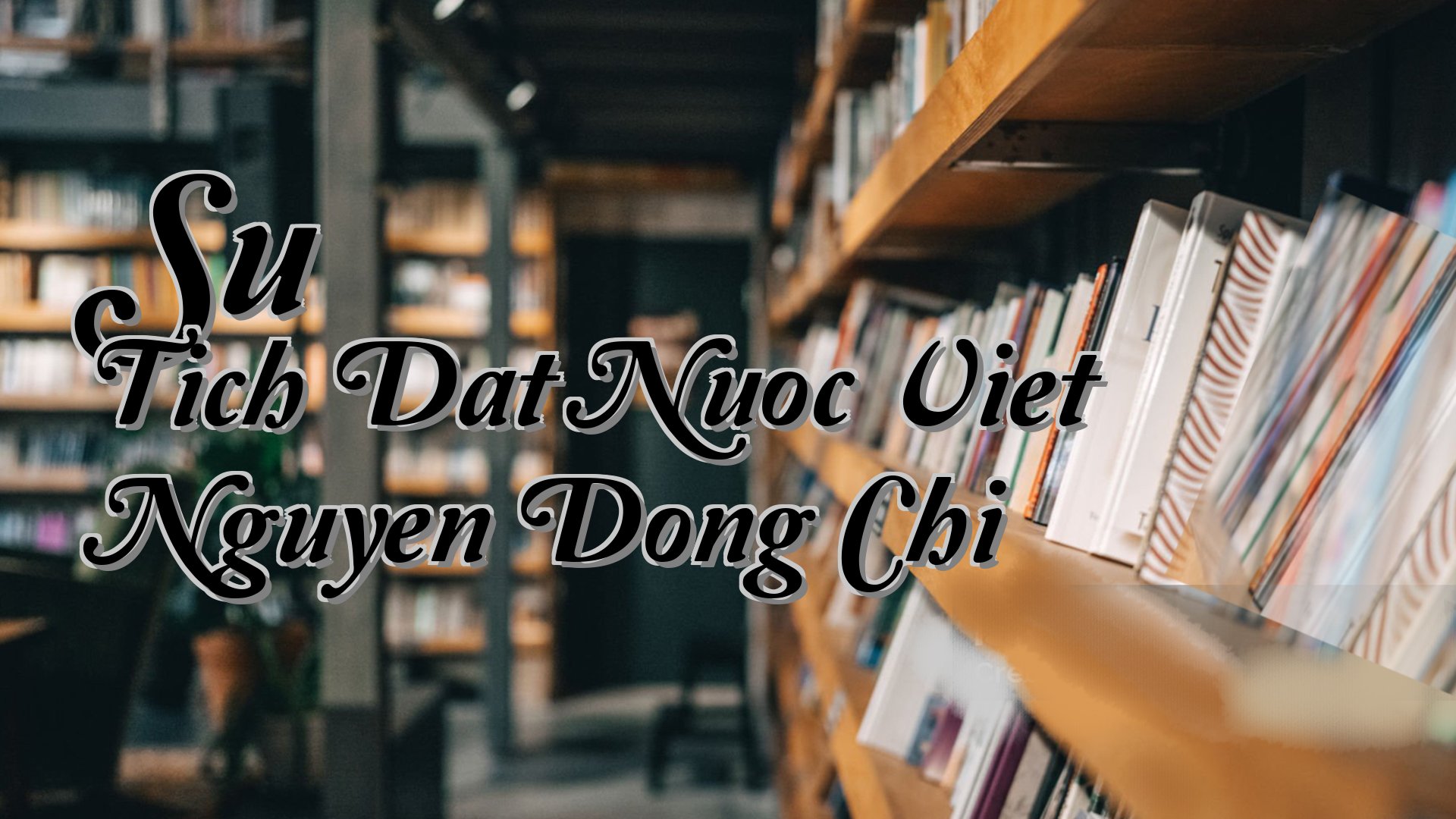 cover-Su Tich Dat Nuoc Viet Nguyen Dong Chi