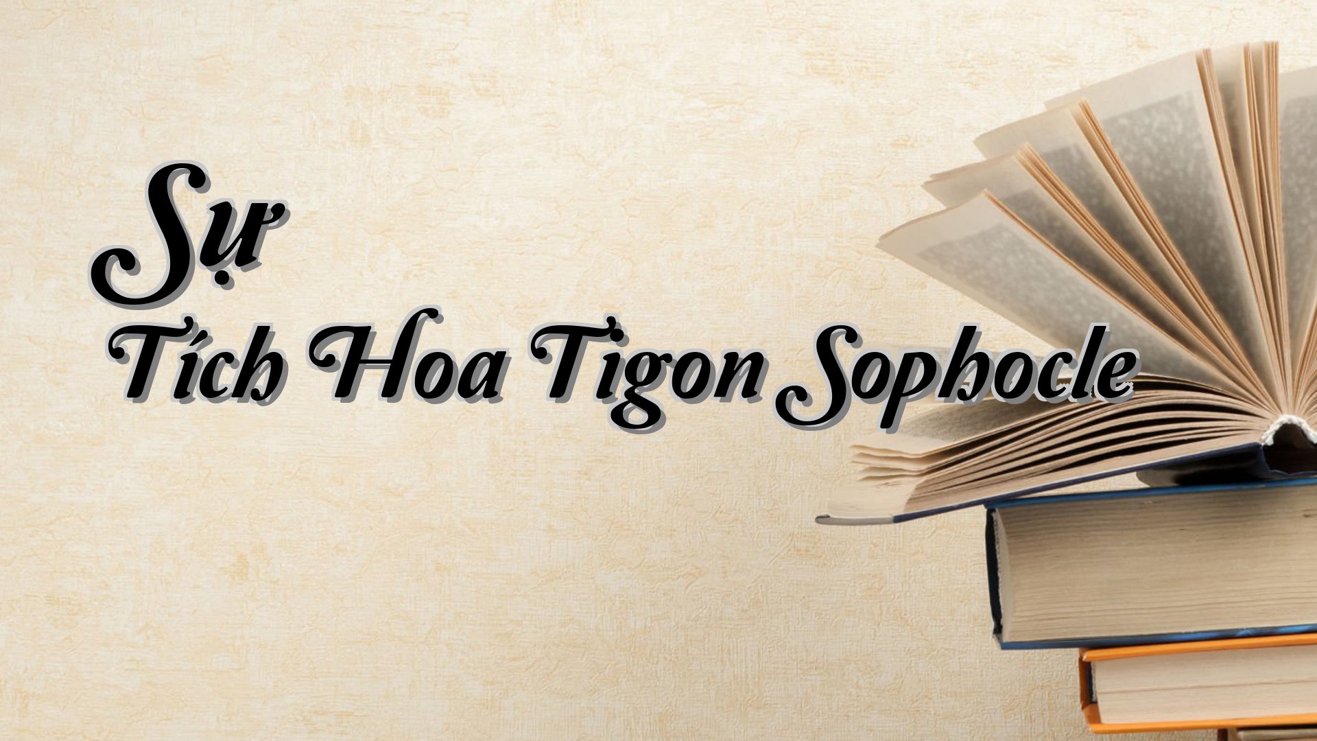cover-Sự Tích Hoa Tigon Sophocle