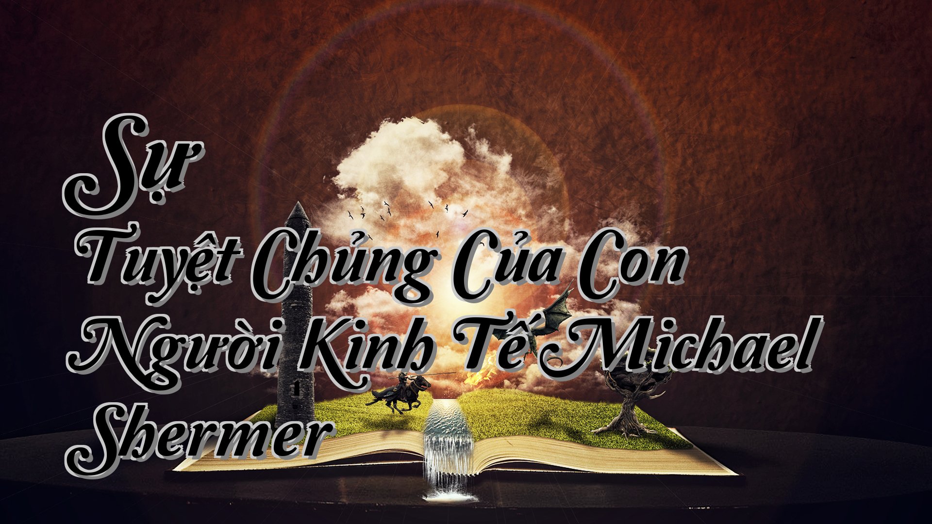 Cover image for Sự Tuyệt Chủng Của Con Người Kinh Tế Michael Shermer