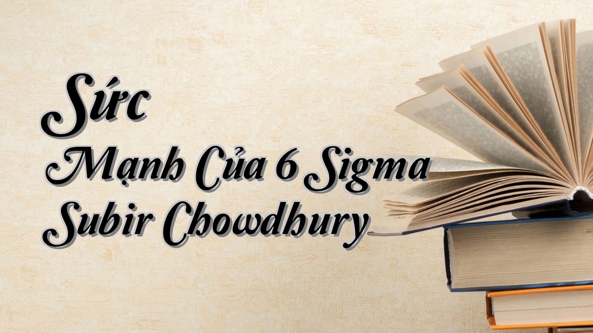 cover-Sức Mạnh Của 6 Sigma Subir Chowdhury