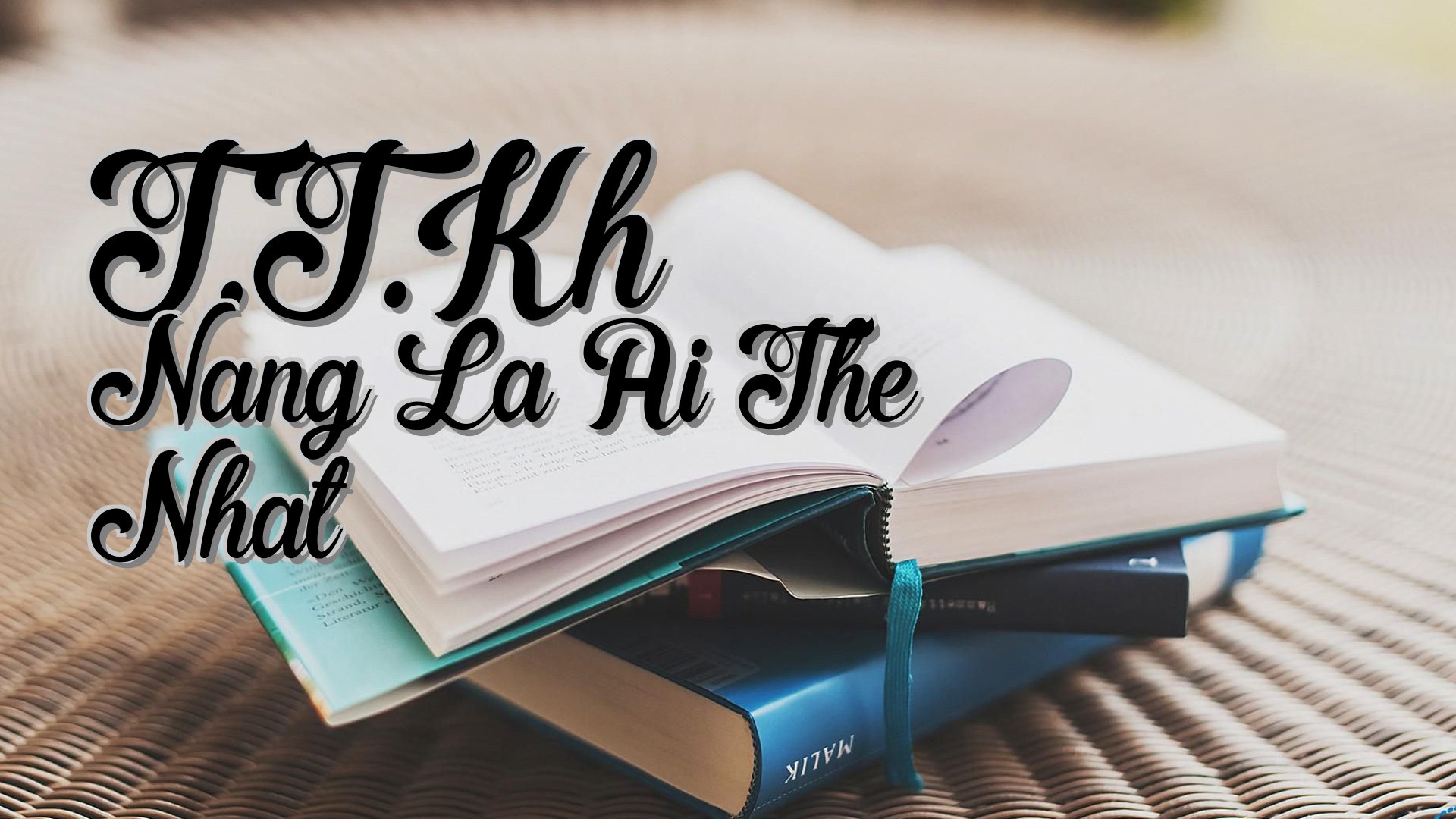 cover-T.T.Kh Nang La Ai The Nhat