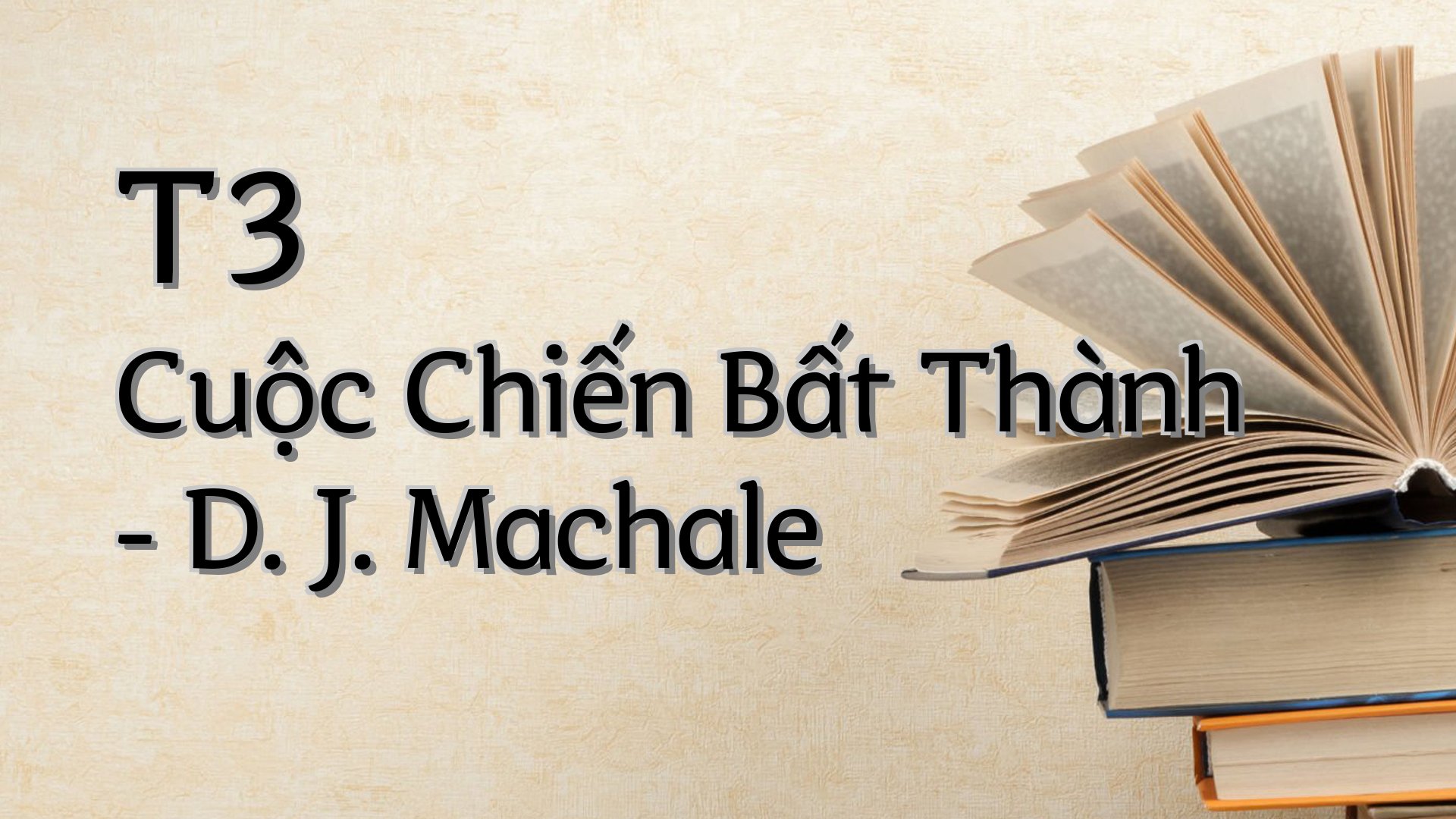 cover-T3 Cuộc Chiến Bất Thành - D. J. Machale